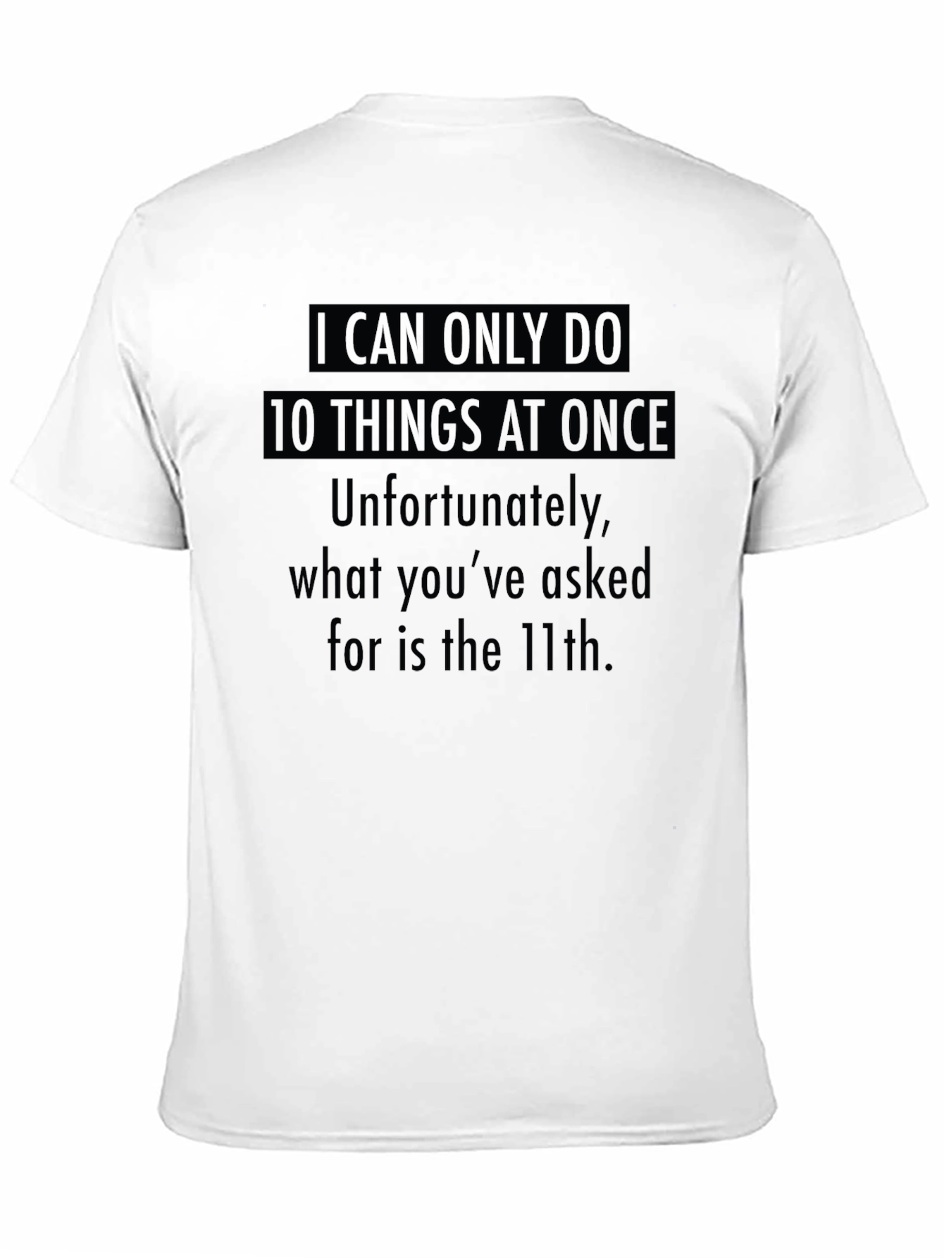 Humorous 10 Things At Once Graphic Tee