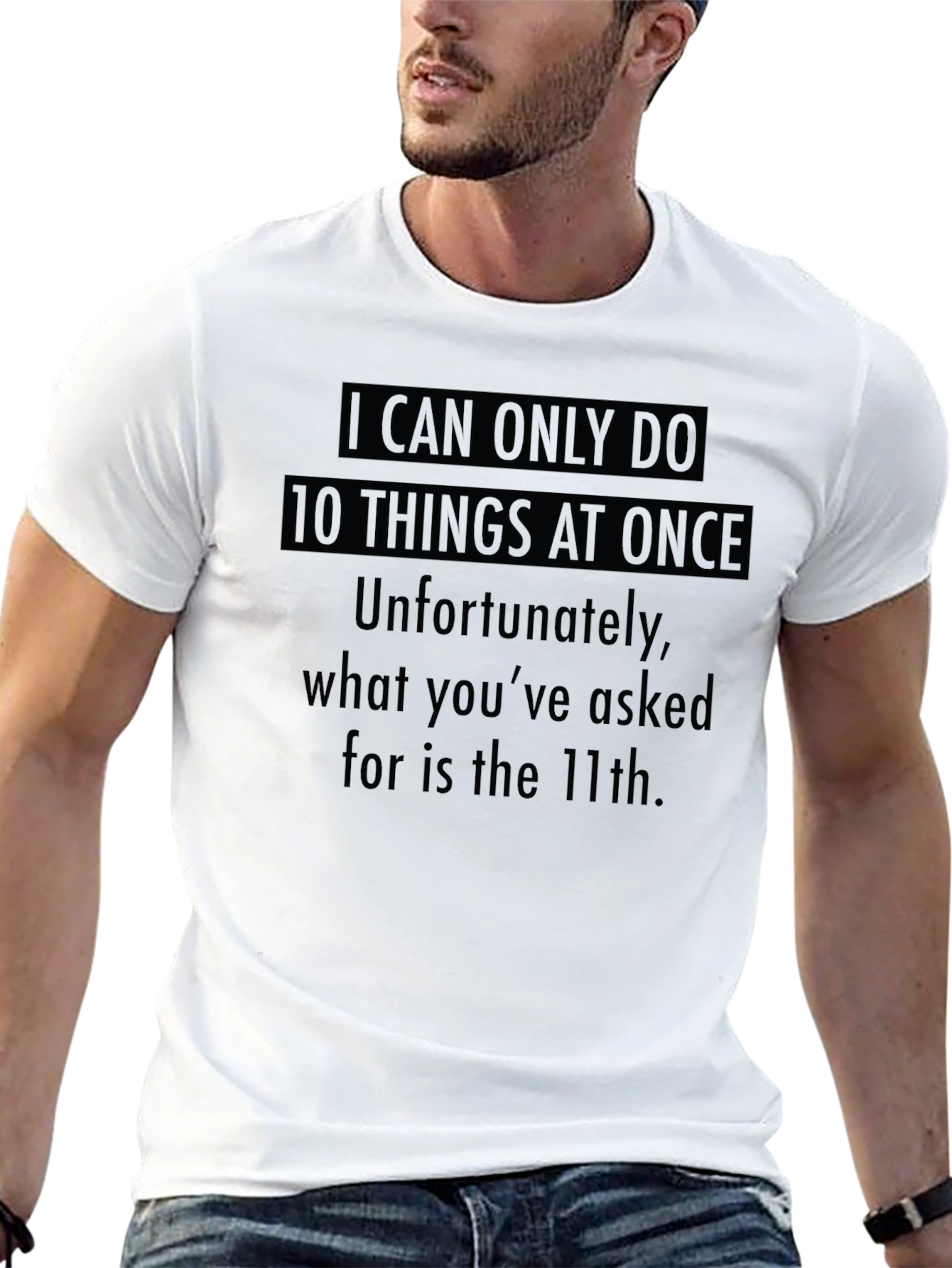 Humorous 10 Things At Once Graphic Tee