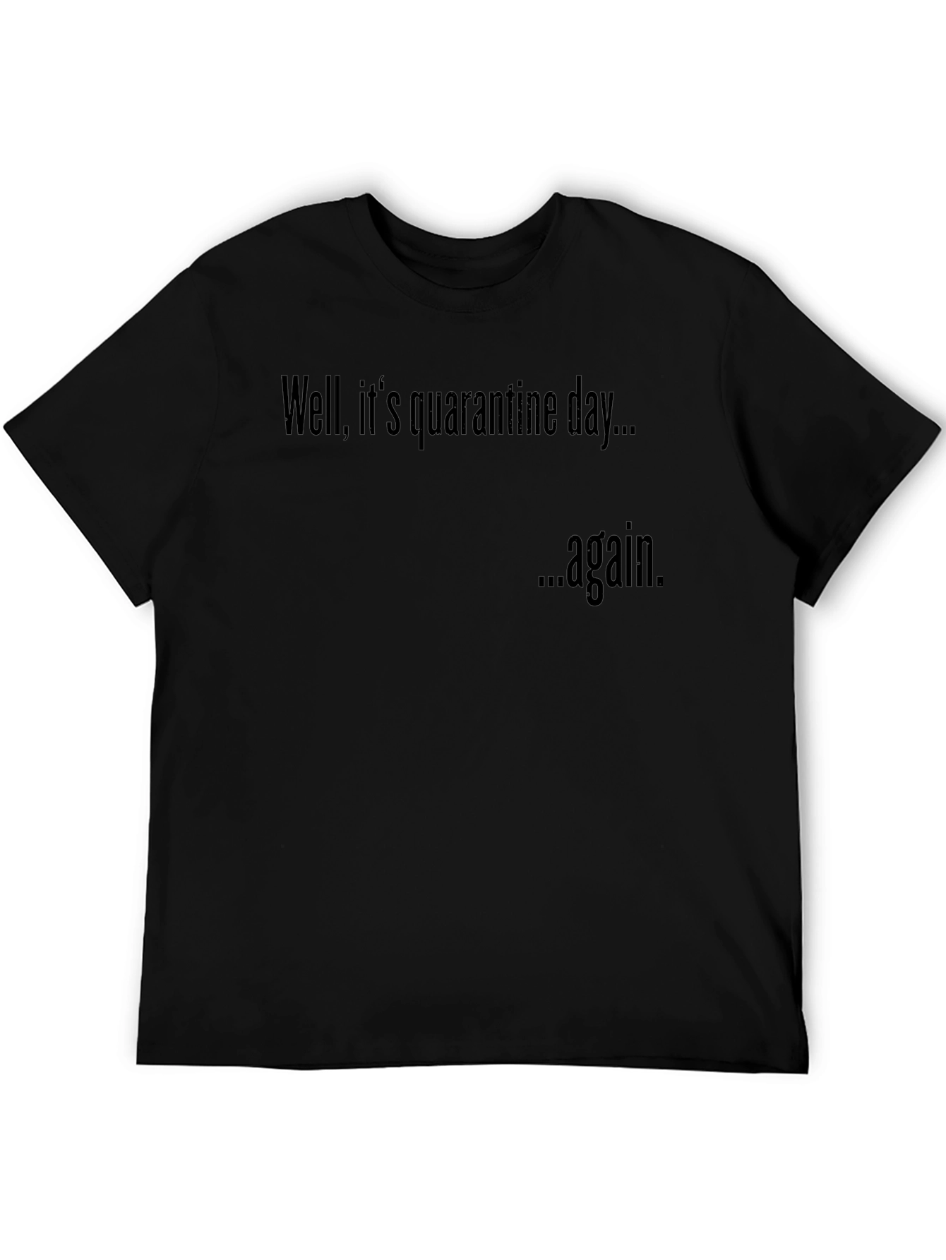 Quarantine Day Black T-Shirt