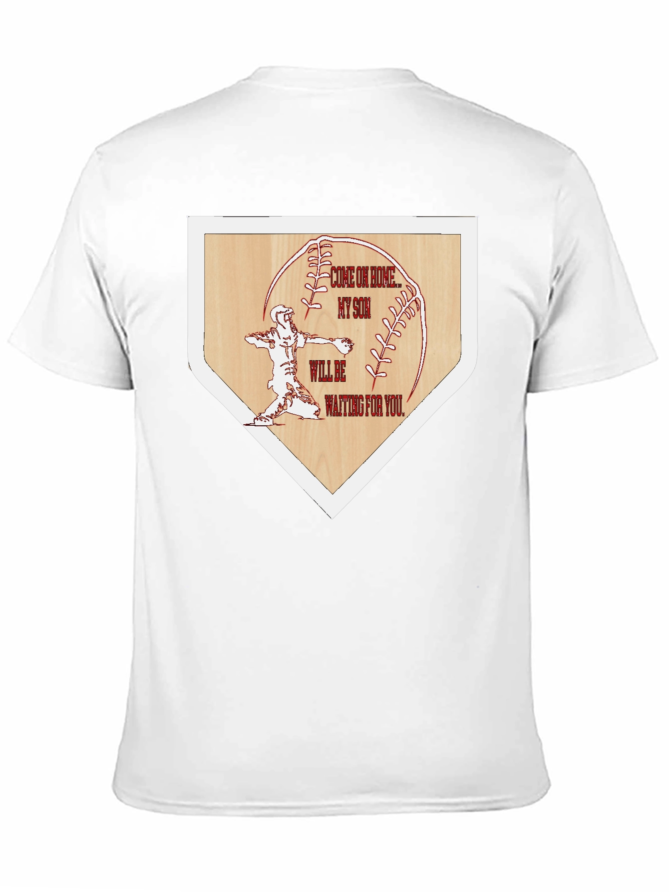 Baseball Home Base Tee: Come on Home My Son