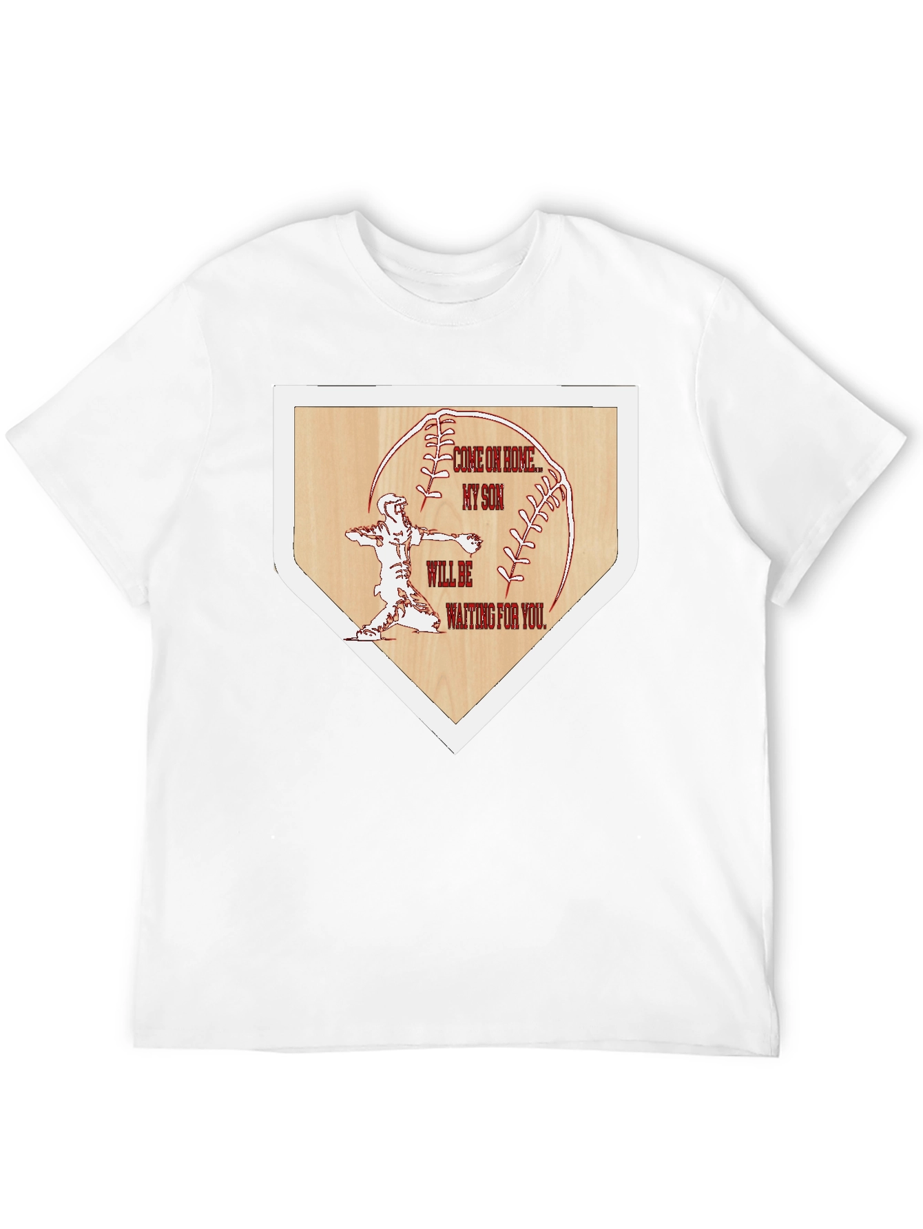 Baseball Home Base Tee: Come on Home My Son