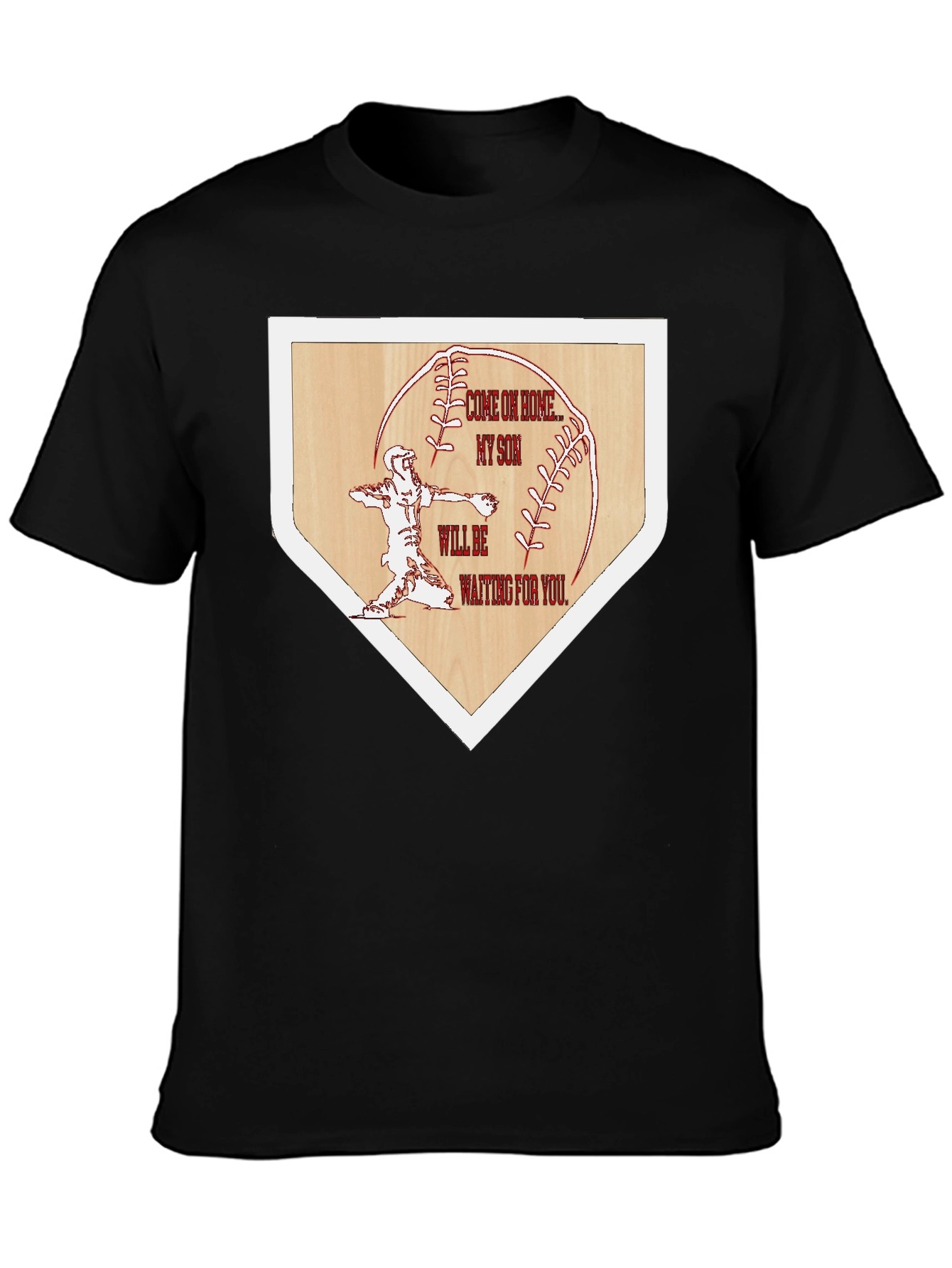 Baseball Home Base Tee: Come on Home My Son