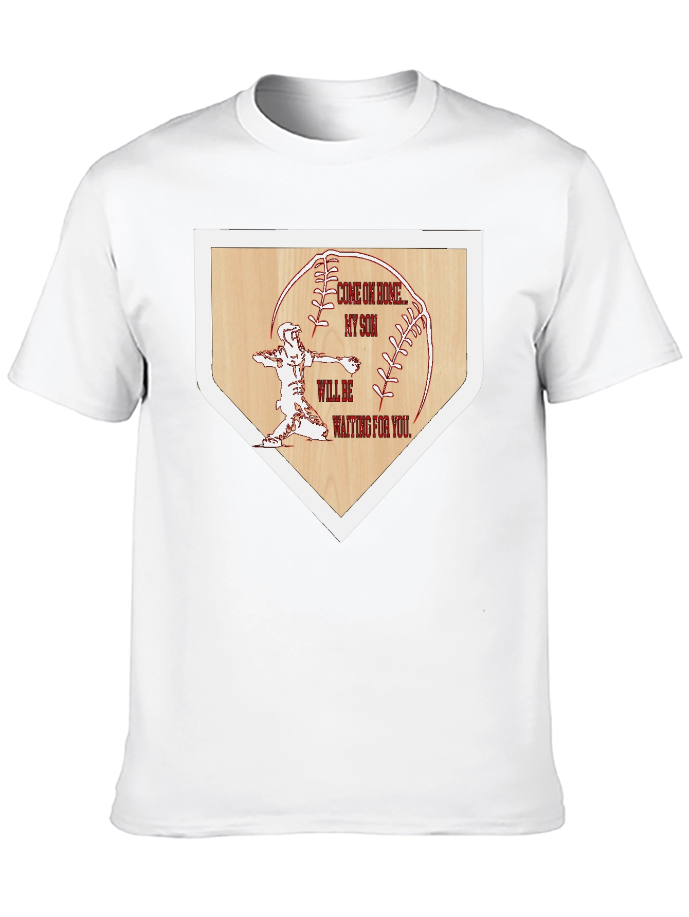 Baseball Home Base Tee: Come on Home My Son