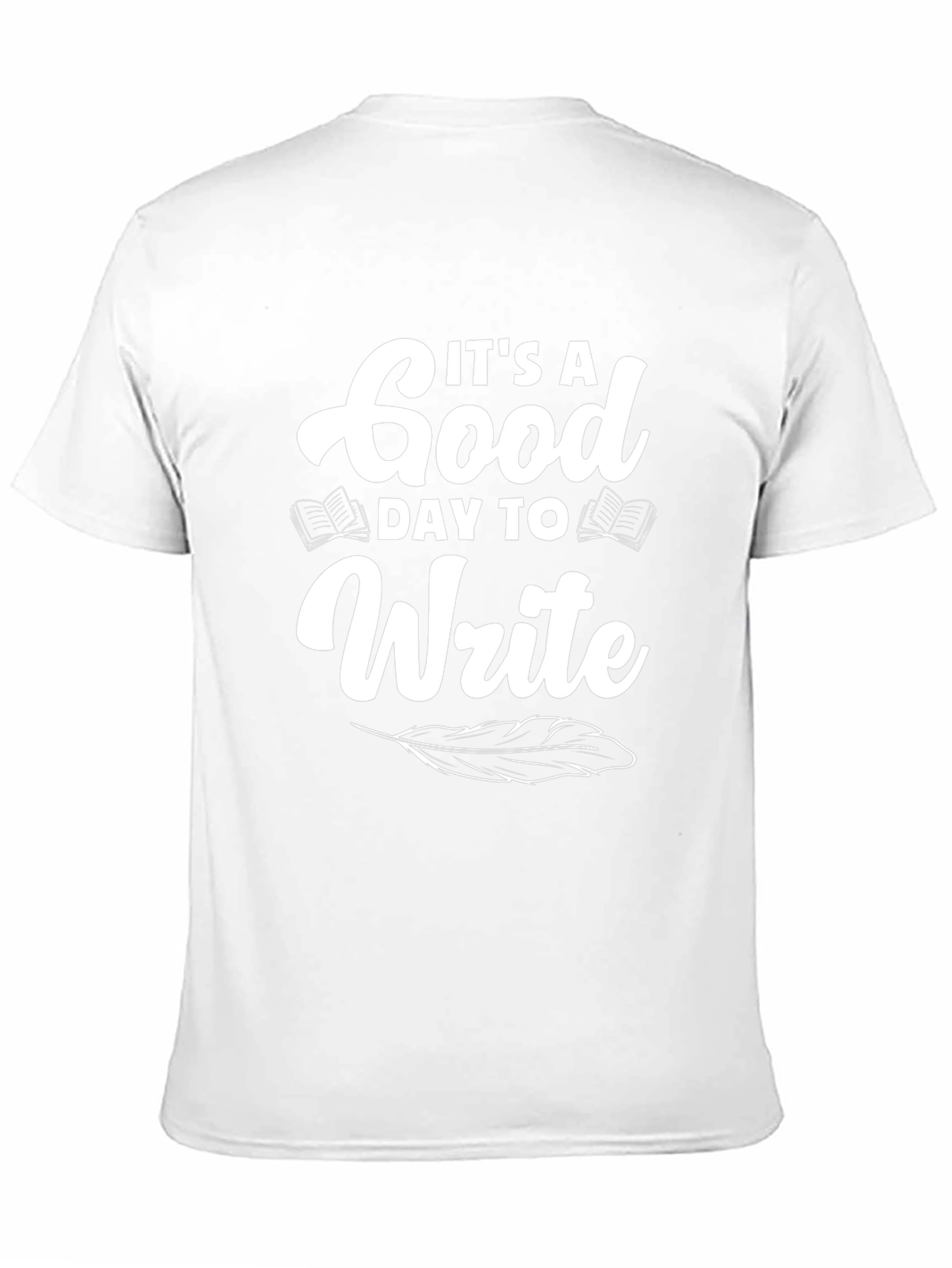 Its a Good Day to Write T-Shirt - Black
