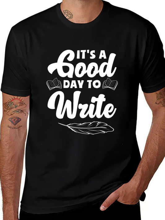 Its a Good Day to Write T-Shirt - Black