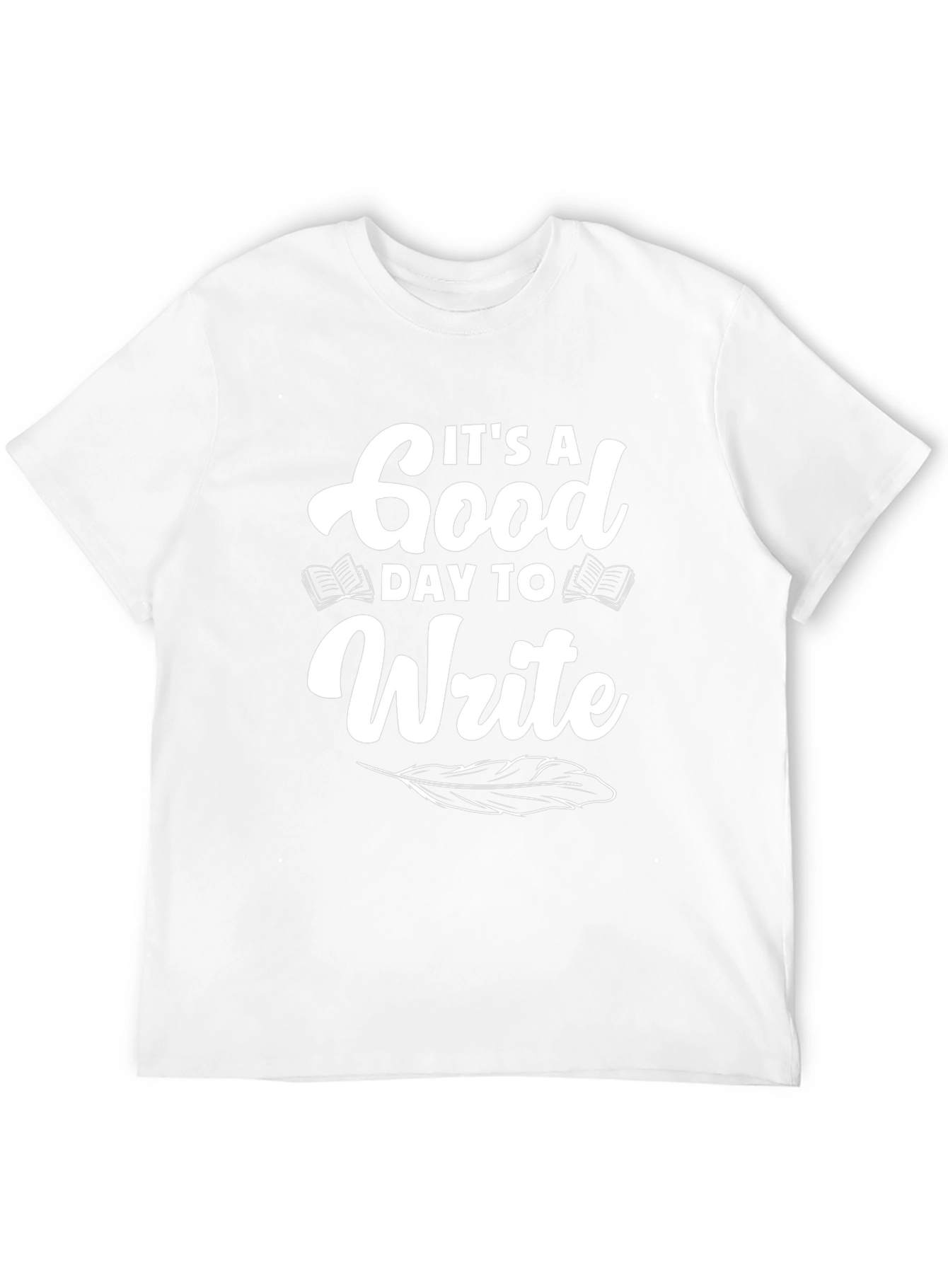 Its a Good Day to Write T-Shirt - Black