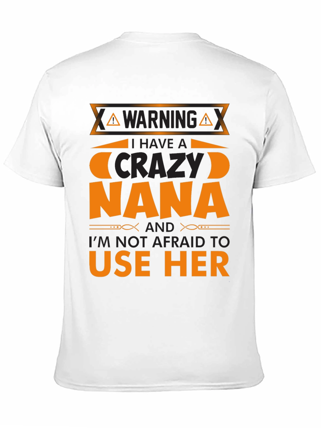 Warning Crazy Nana T-Shirt - Funny Novelty Tee