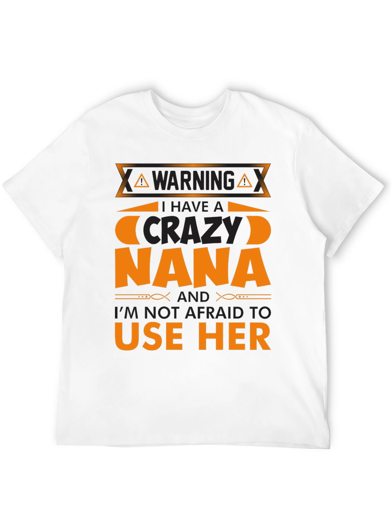 Warning Crazy Nana T-Shirt - Funny Novelty Tee