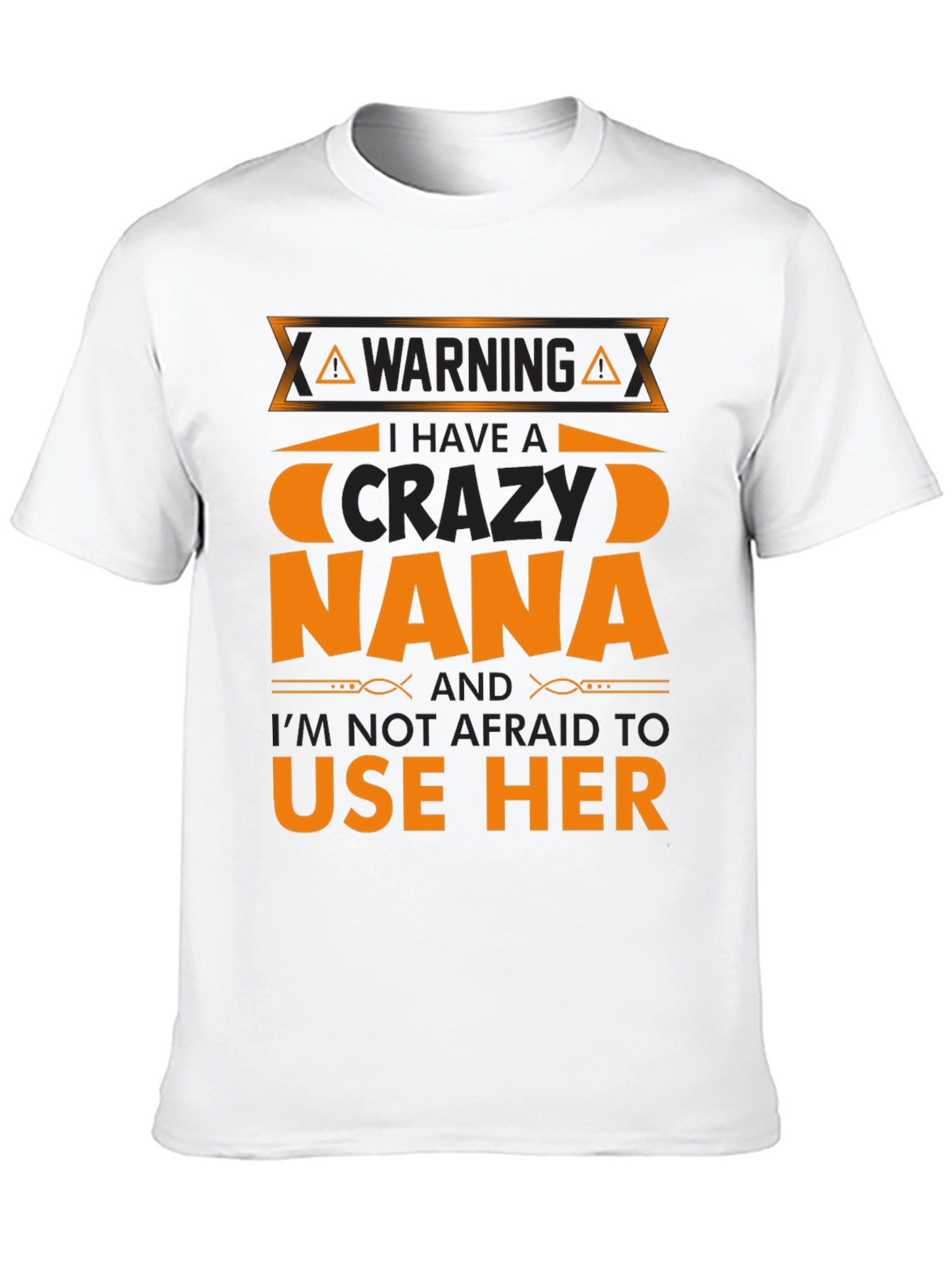 Warning Crazy Nana T-Shirt - Funny Novelty Tee