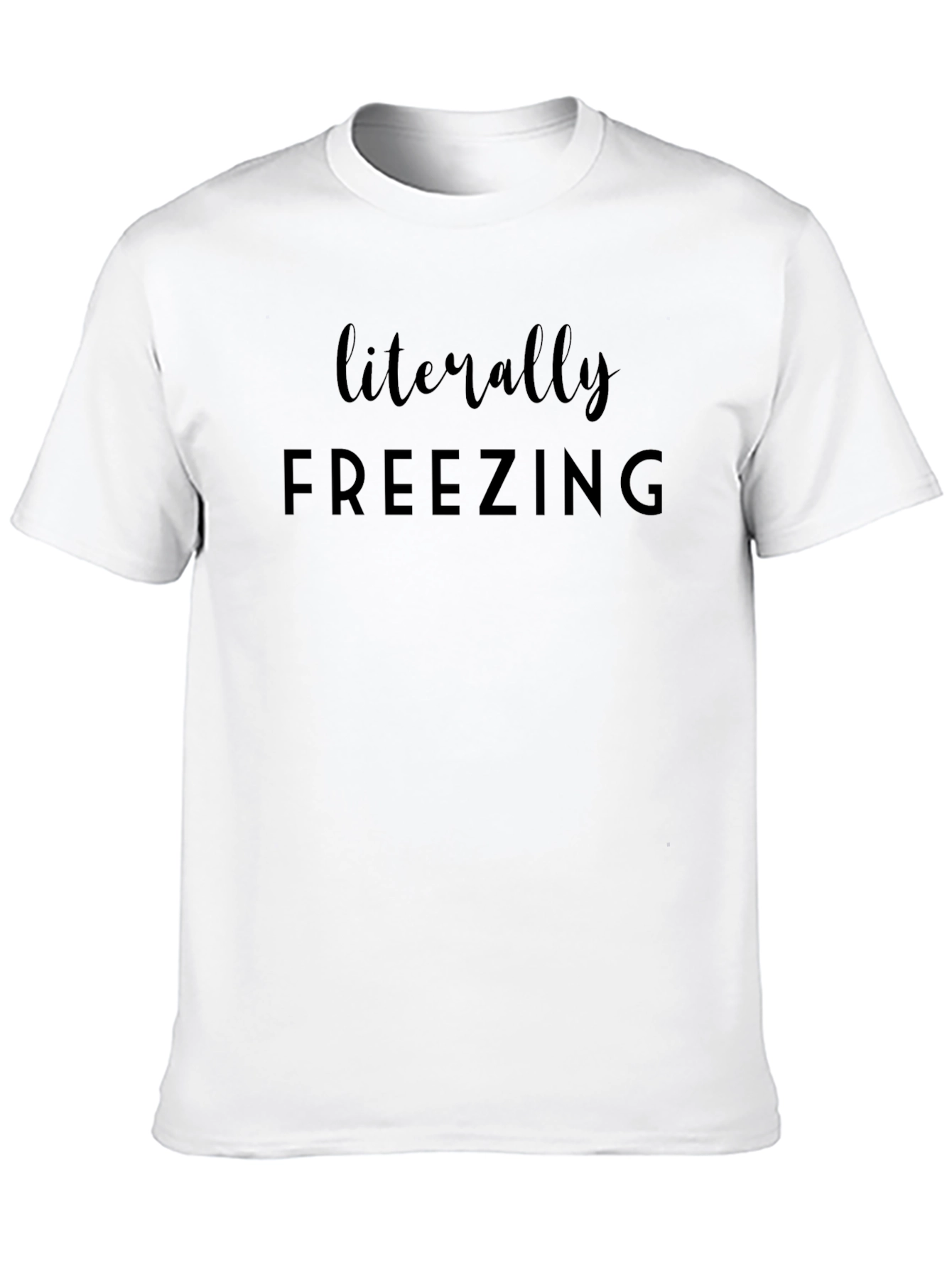Literally Freezing Graphic Tee