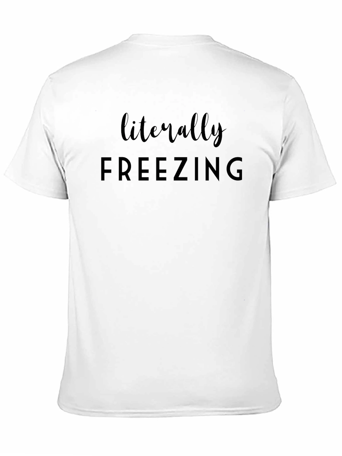 Literally Freezing Graphic Tee
