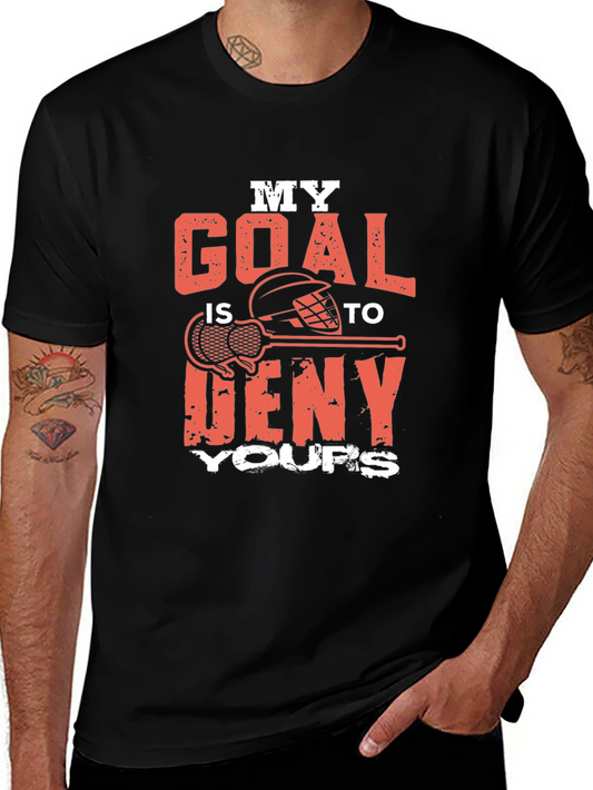 Lacrosse Goalie T-Shirt - Deny Your Goals!