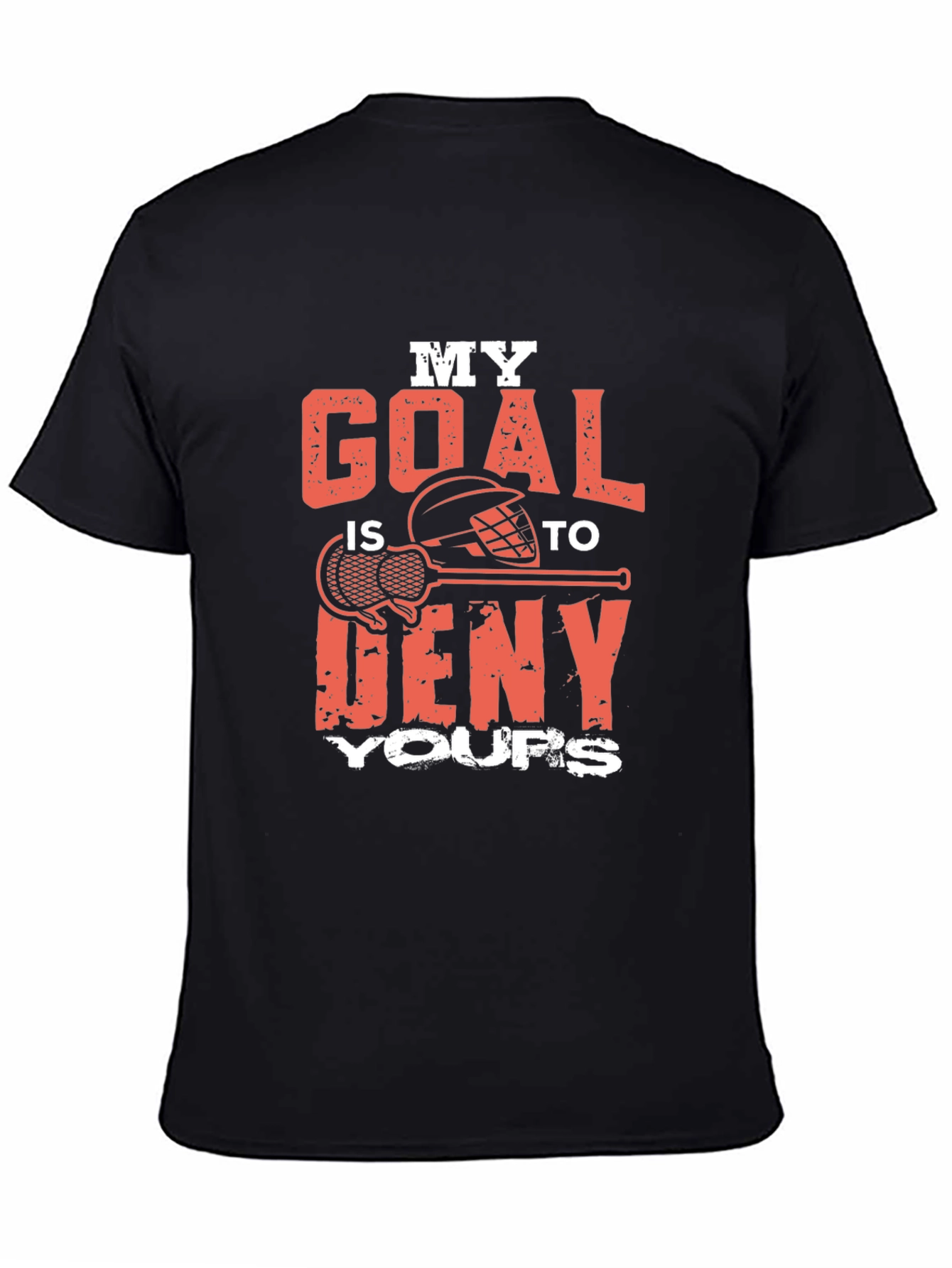Lacrosse Goalie T-Shirt - Deny Your Goals!