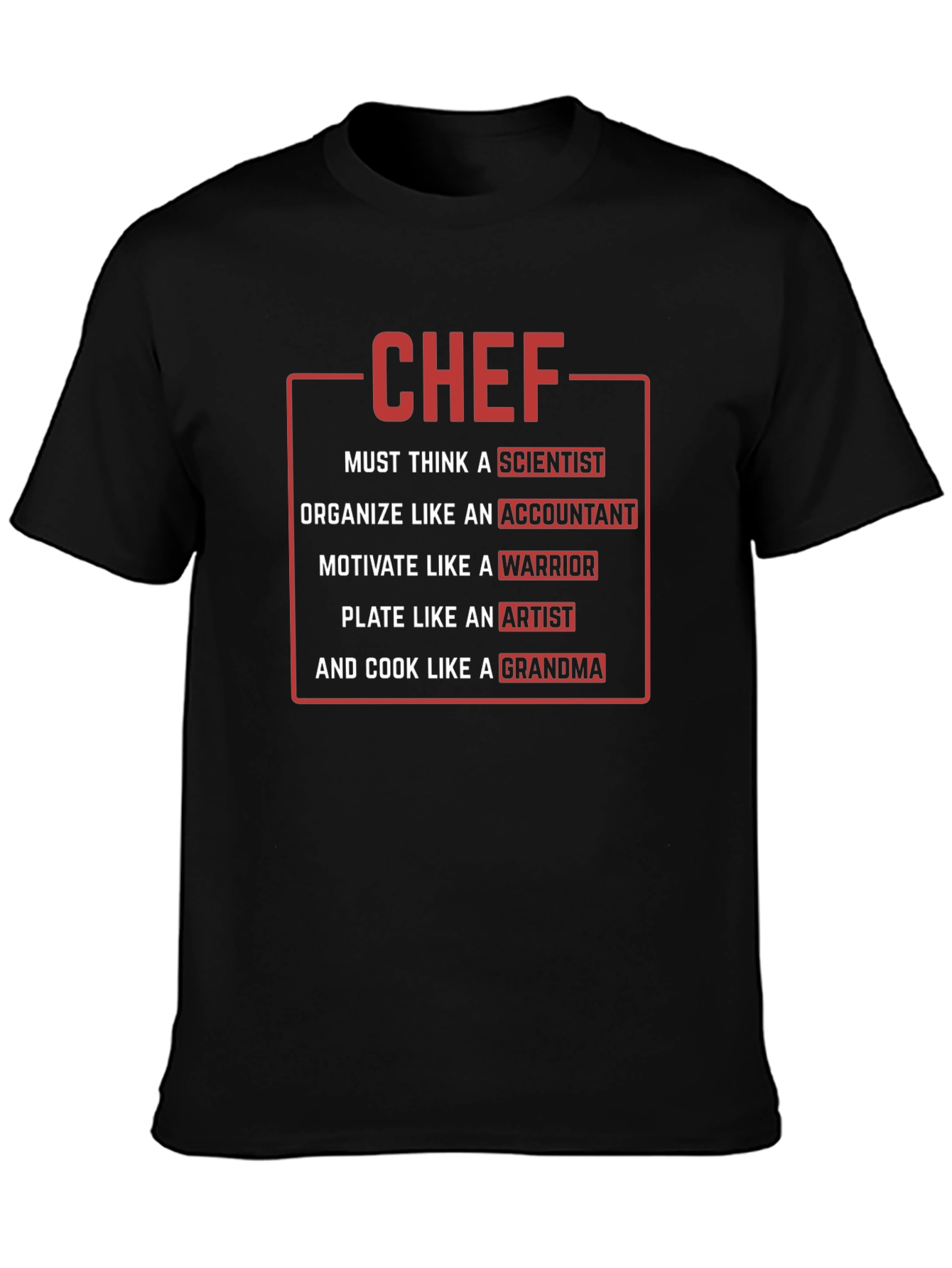 Chef T-Shirt: Scientist Accountant Warrior Artist Grandma