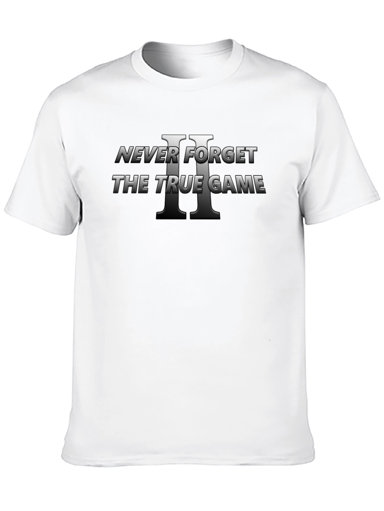 Never Forget The True Game II Black T-Shirt