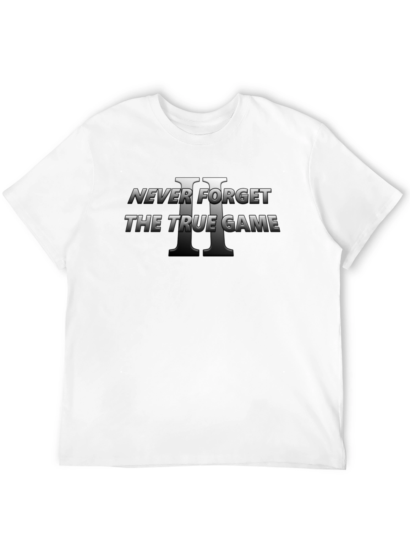 Never Forget The True Game II Black T-Shirt