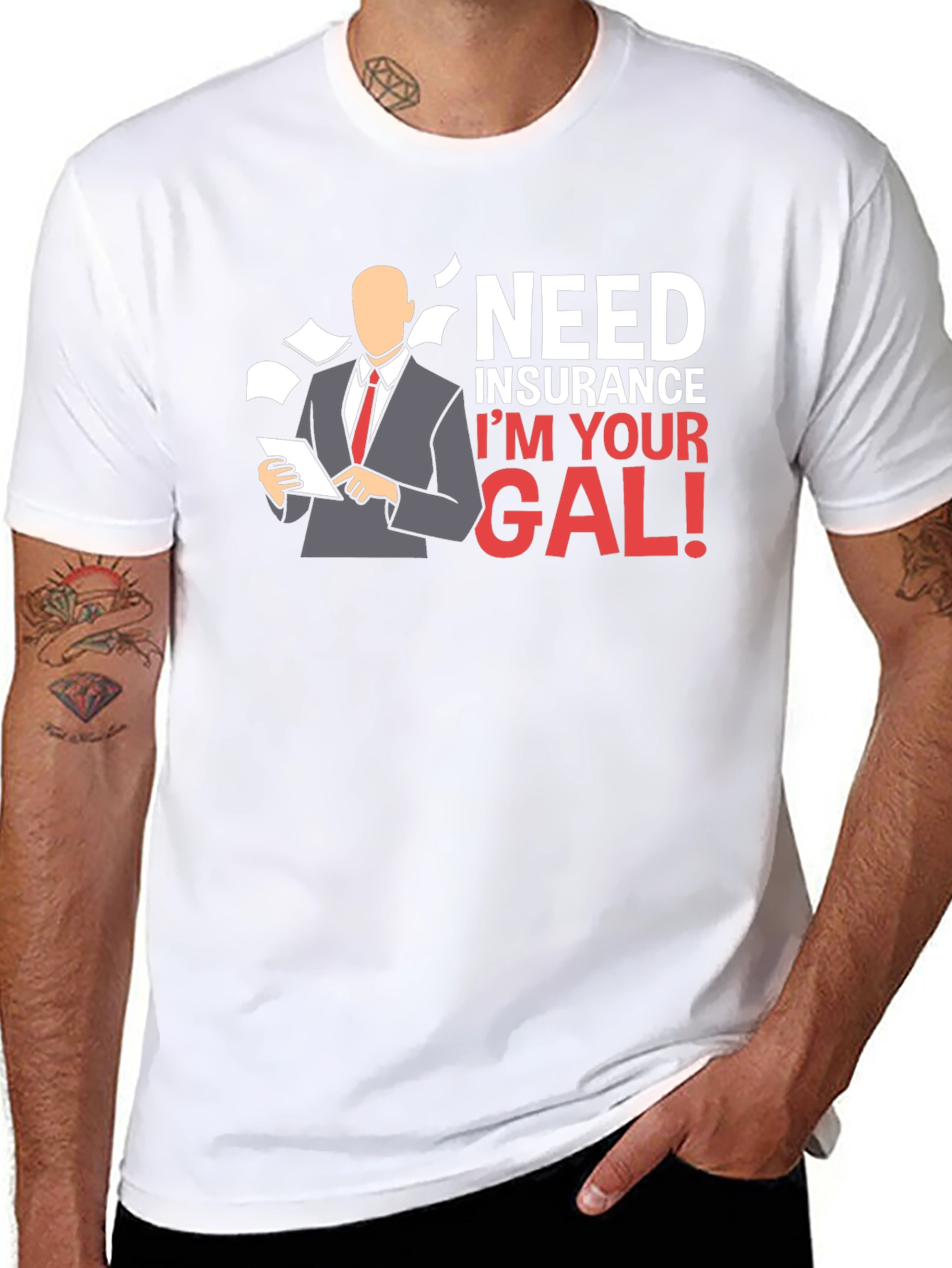 Need Insurance? Im Your Gal! T-Shirt