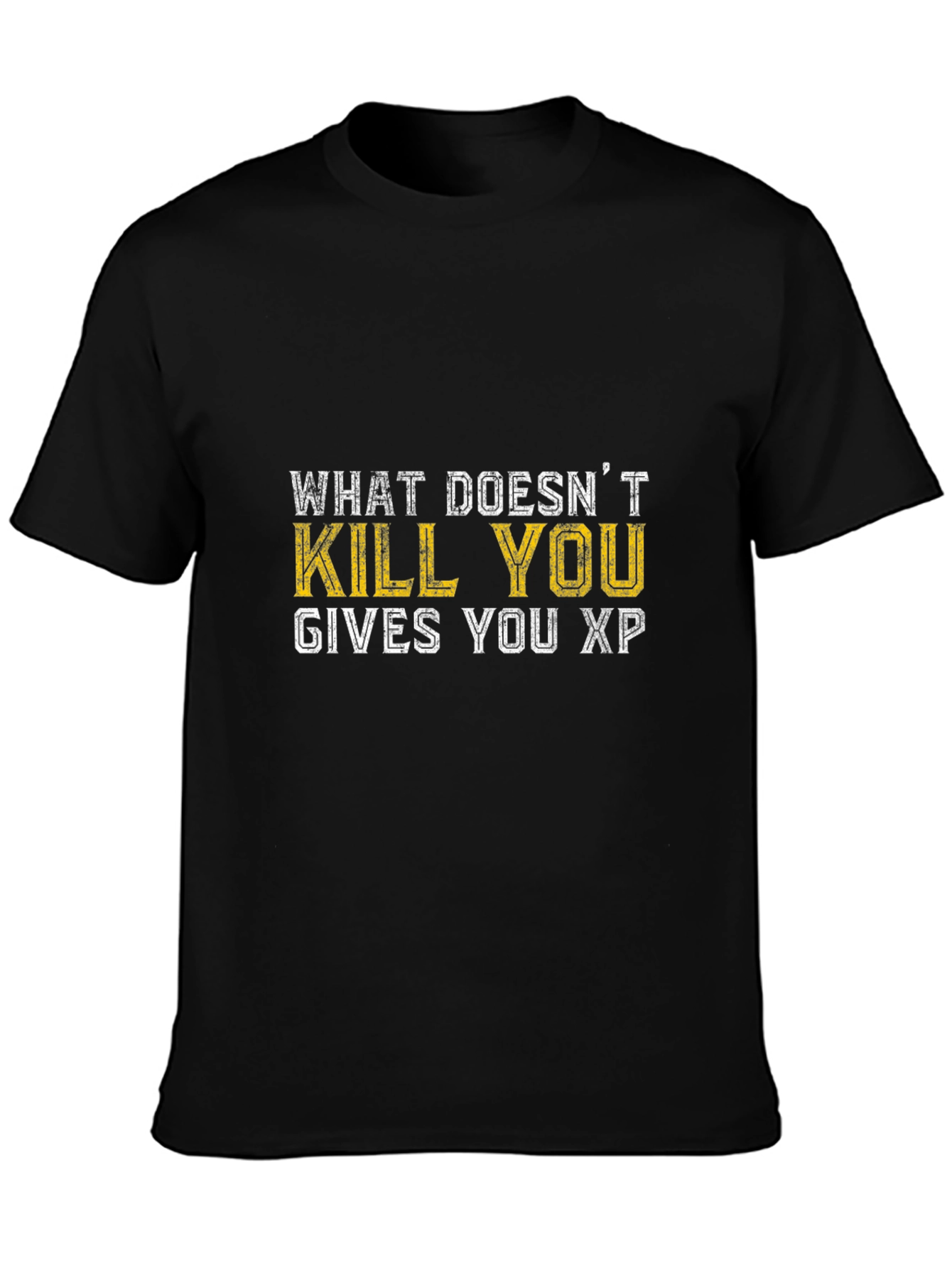What Doesnt Kill You Gives You XP T-Shirt