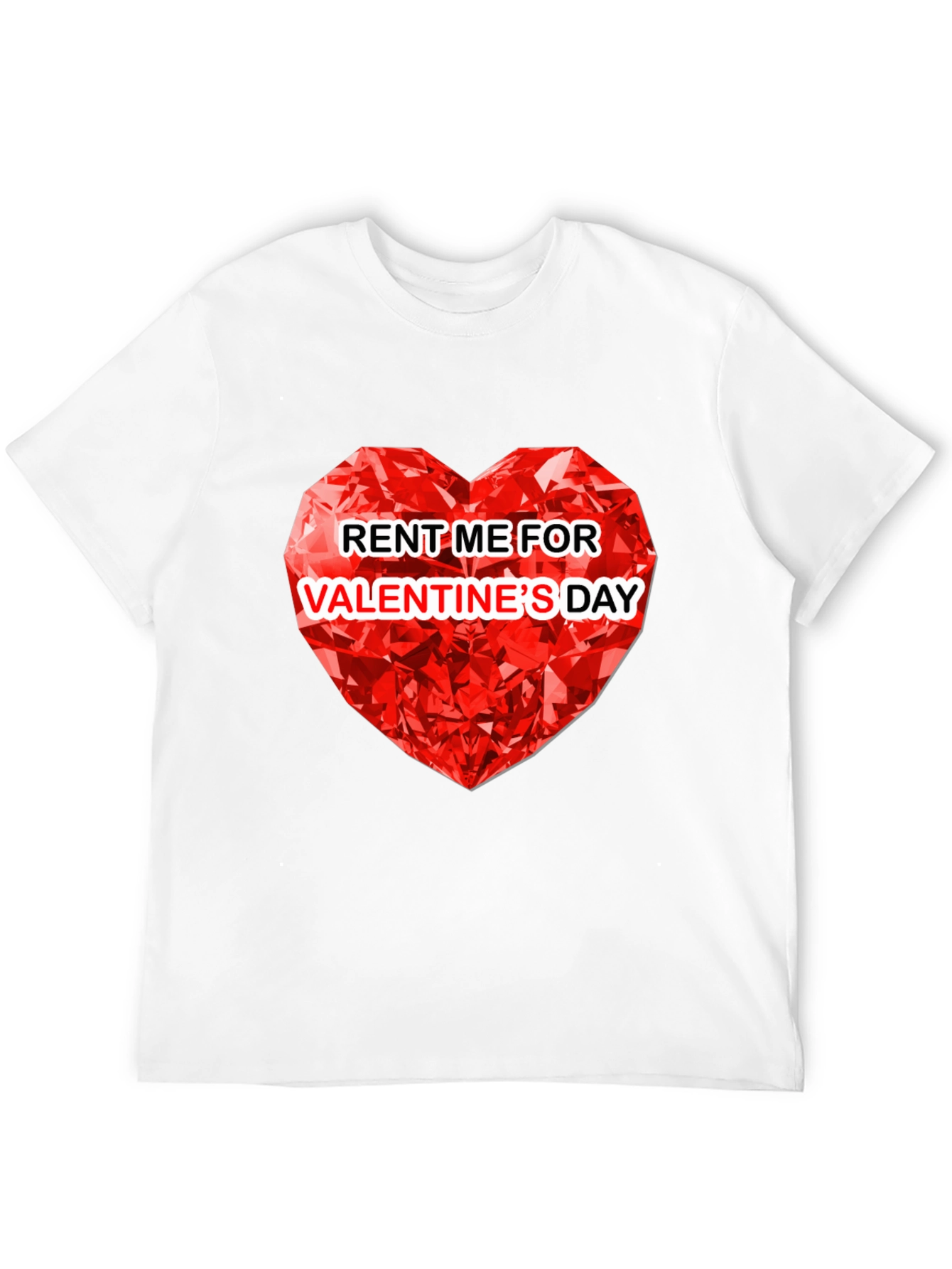 Rent Me For Valentines Day T-Shirt