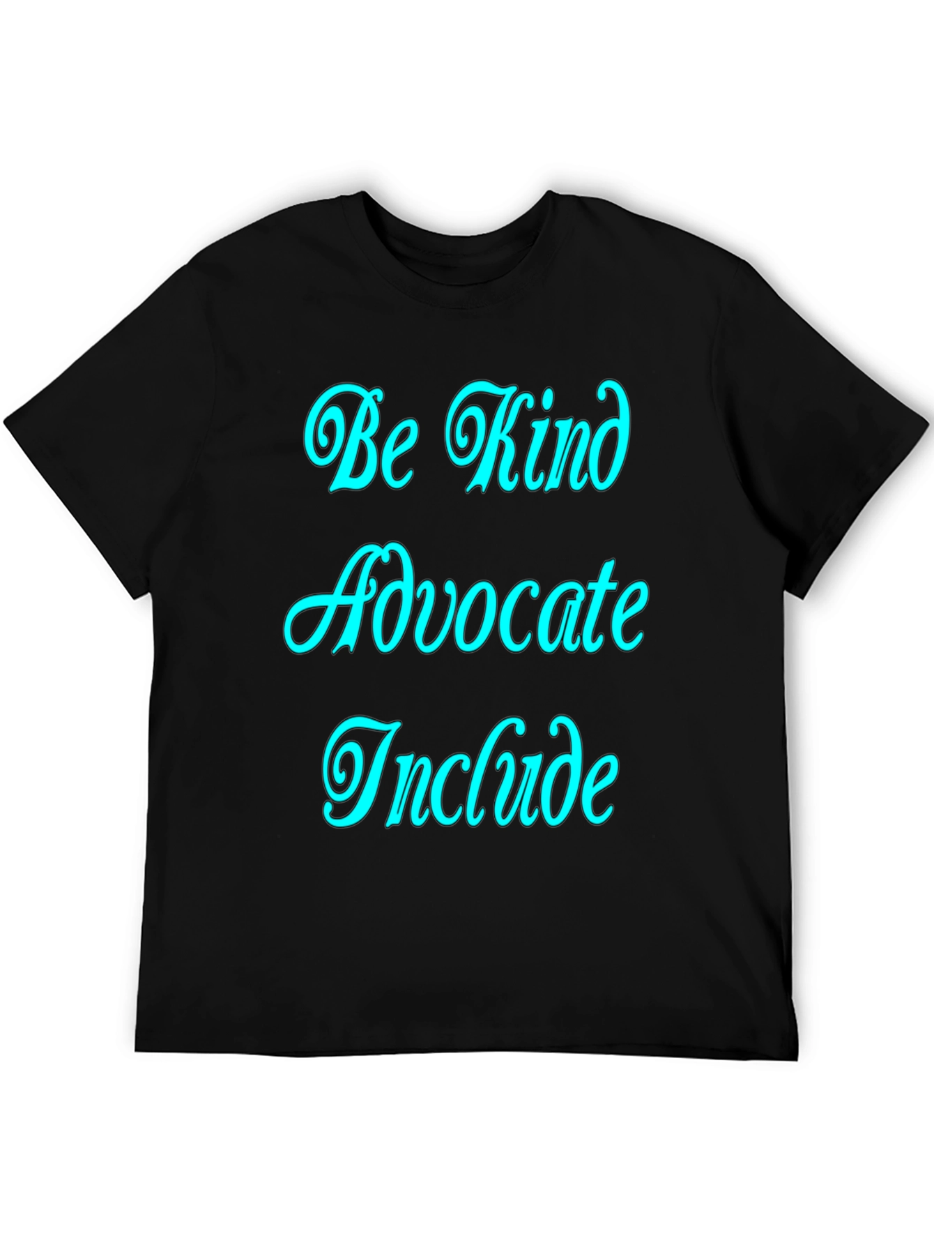 Be Kind Advocate Include Graphic Tee
