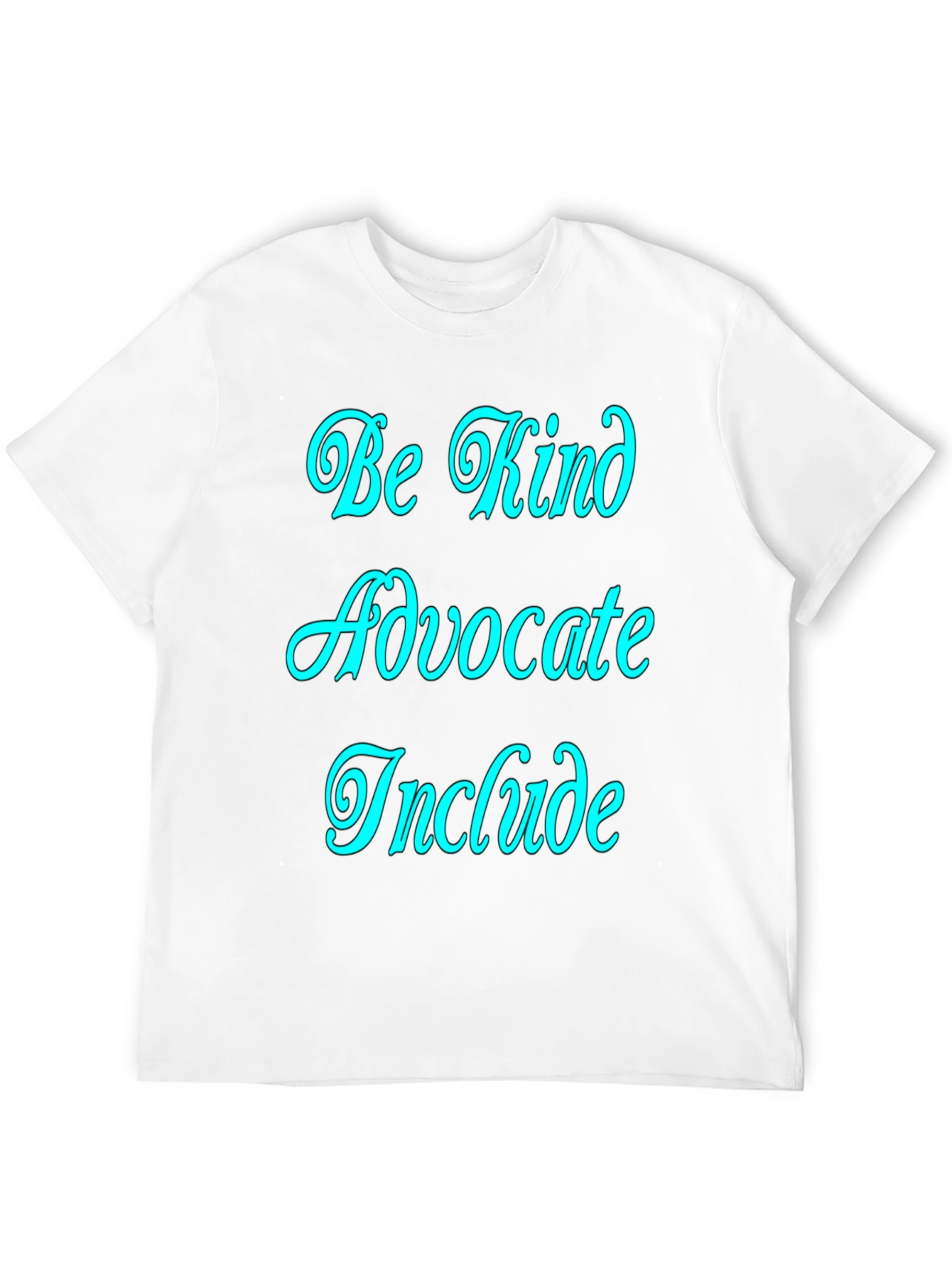 Be Kind Advocate Include Graphic Tee