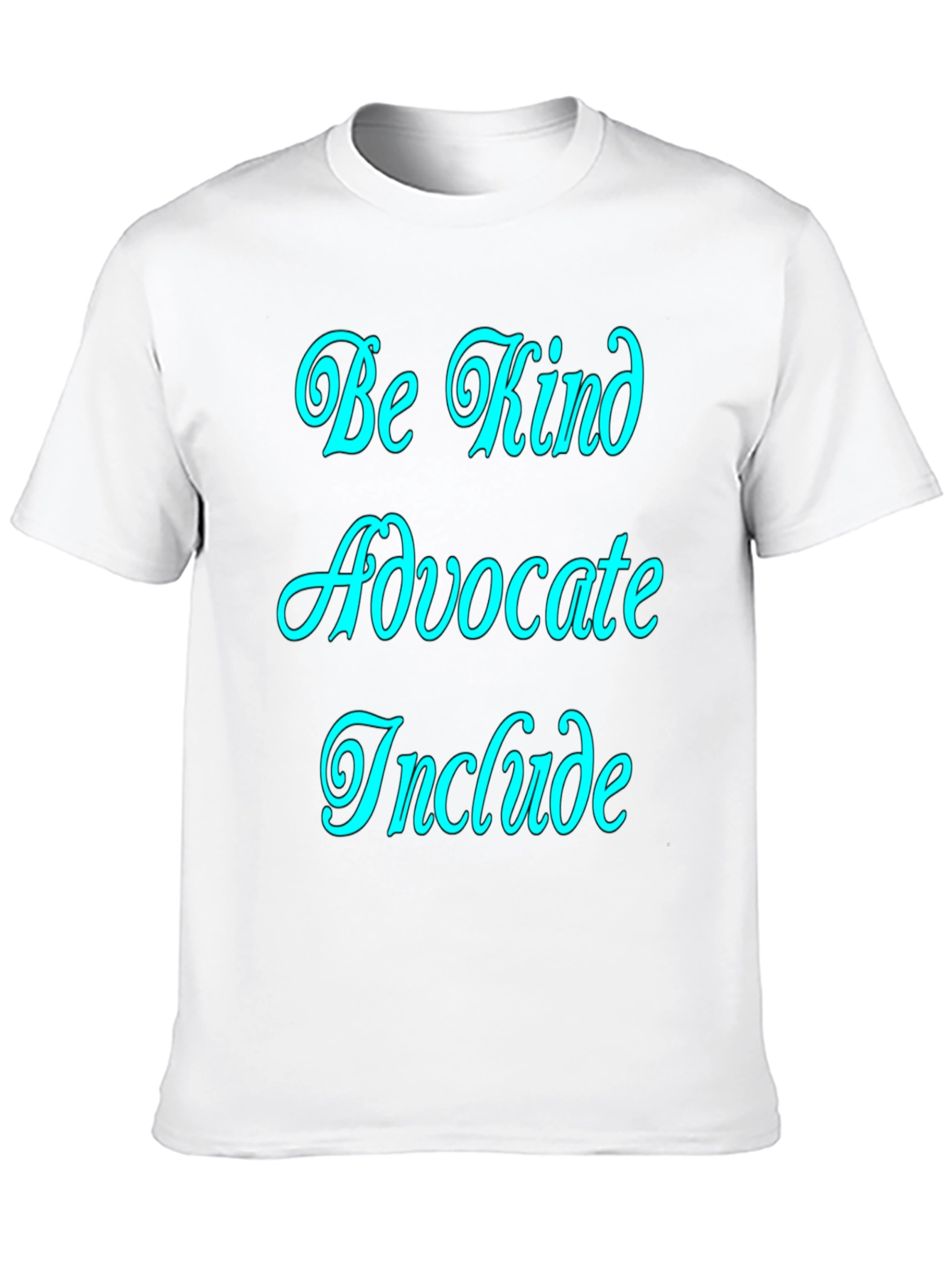Be Kind Advocate Include Graphic Tee