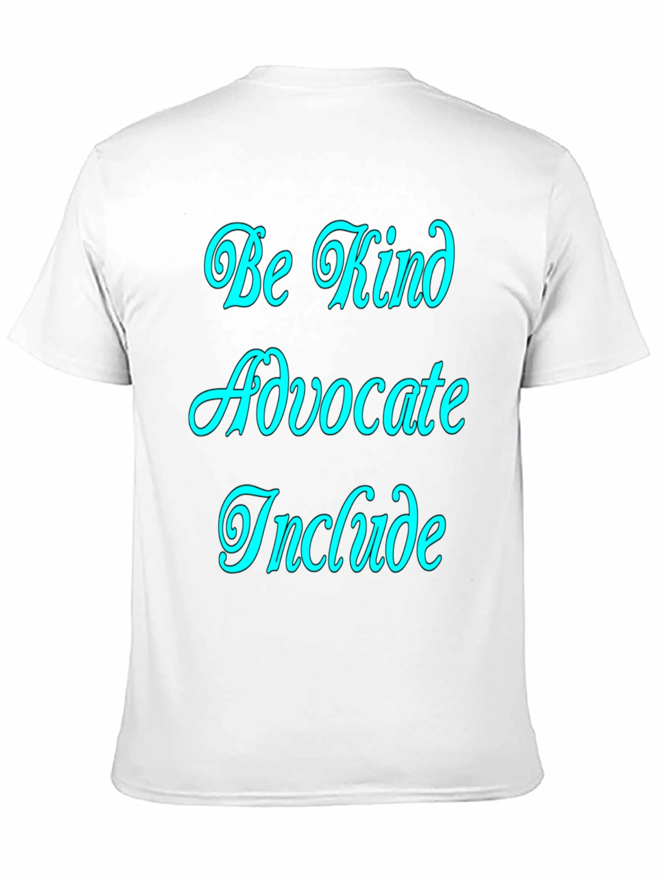 Be Kind Advocate Include Graphic Tee