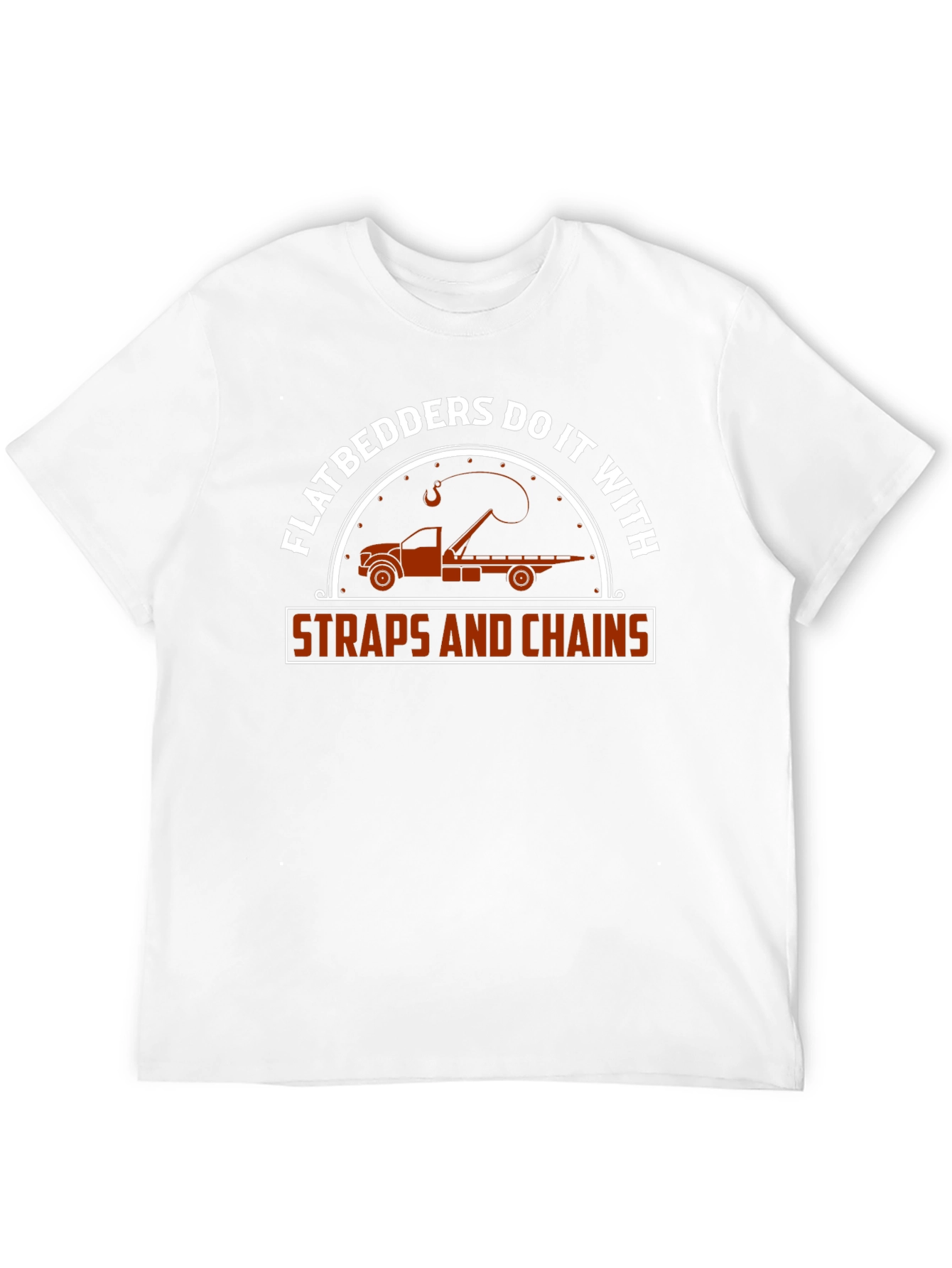 Flatbedders Do It With Straps and Chains T-Shirt