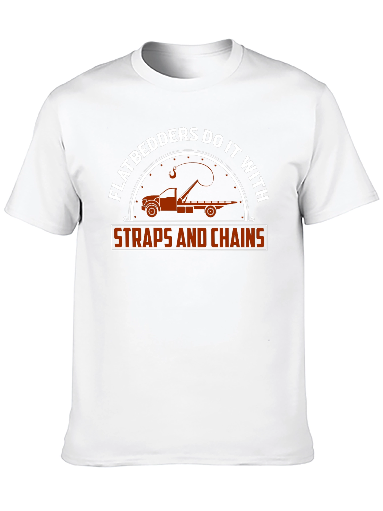 Flatbedders Do It With Straps and Chains T-Shirt