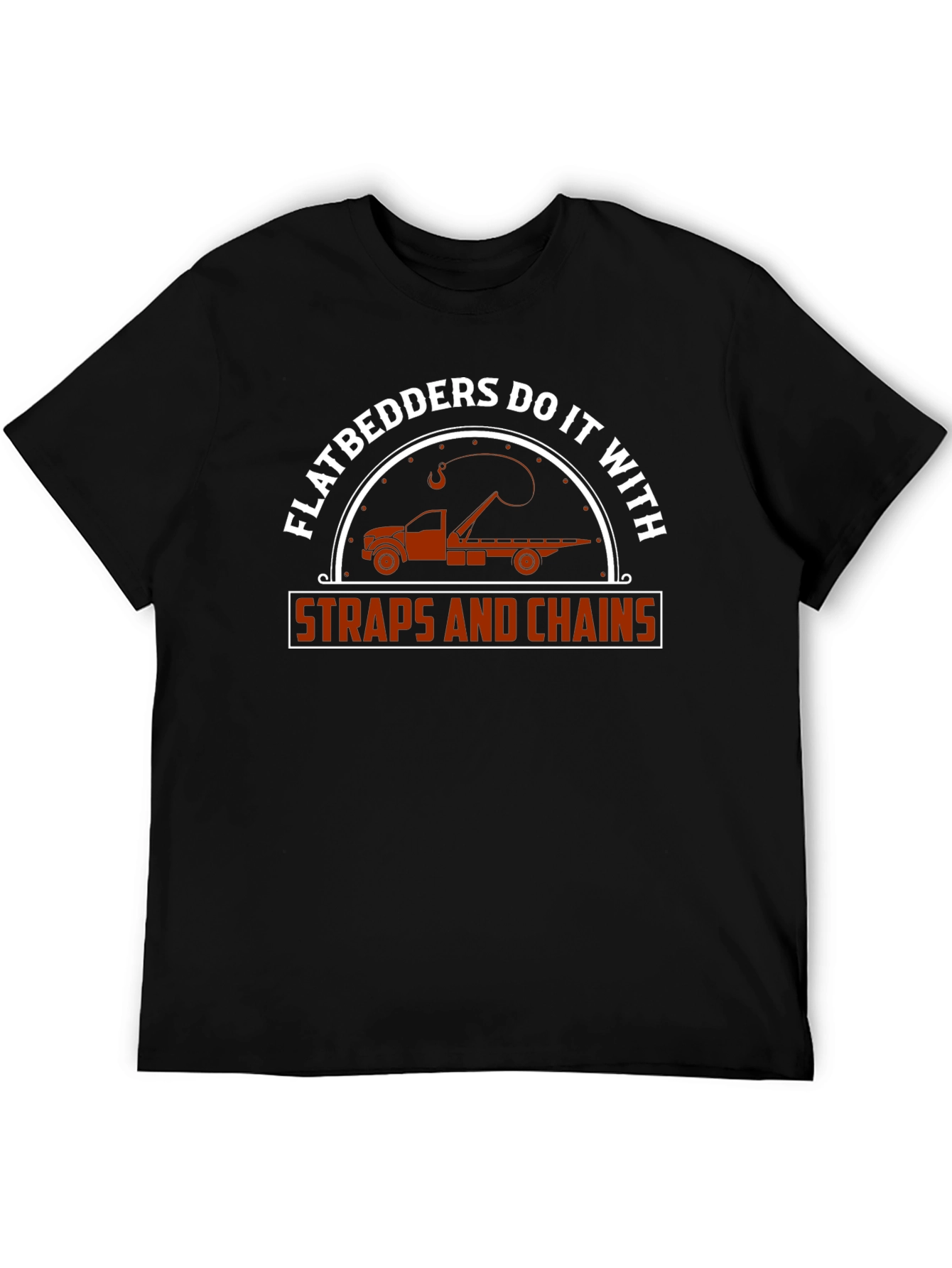 Flatbedders Do It With Straps and Chains T-Shirt