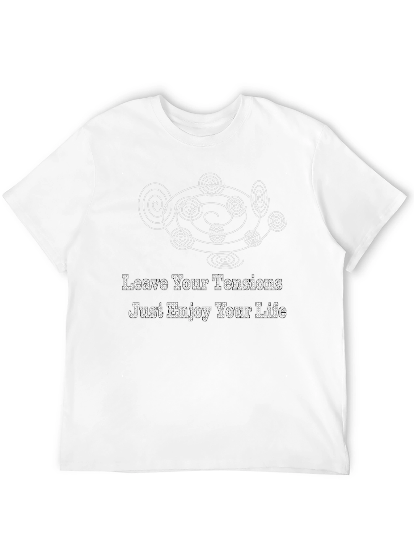 Relaxing T-Shirt: Leave Your Tensions Enjoy Life!