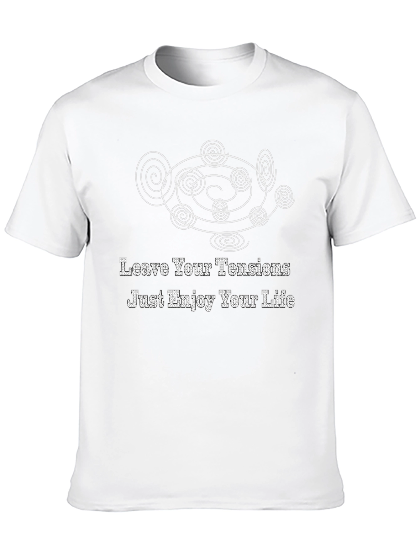 Relaxing T-Shirt: Leave Your Tensions Enjoy Life!