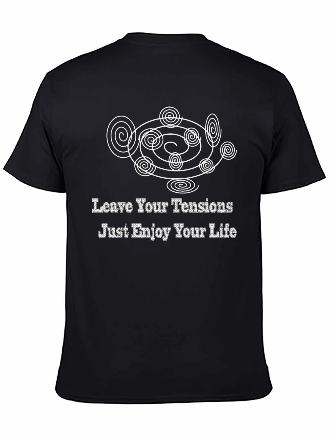 Relaxing T-Shirt: Leave Your Tensions Enjoy Life!