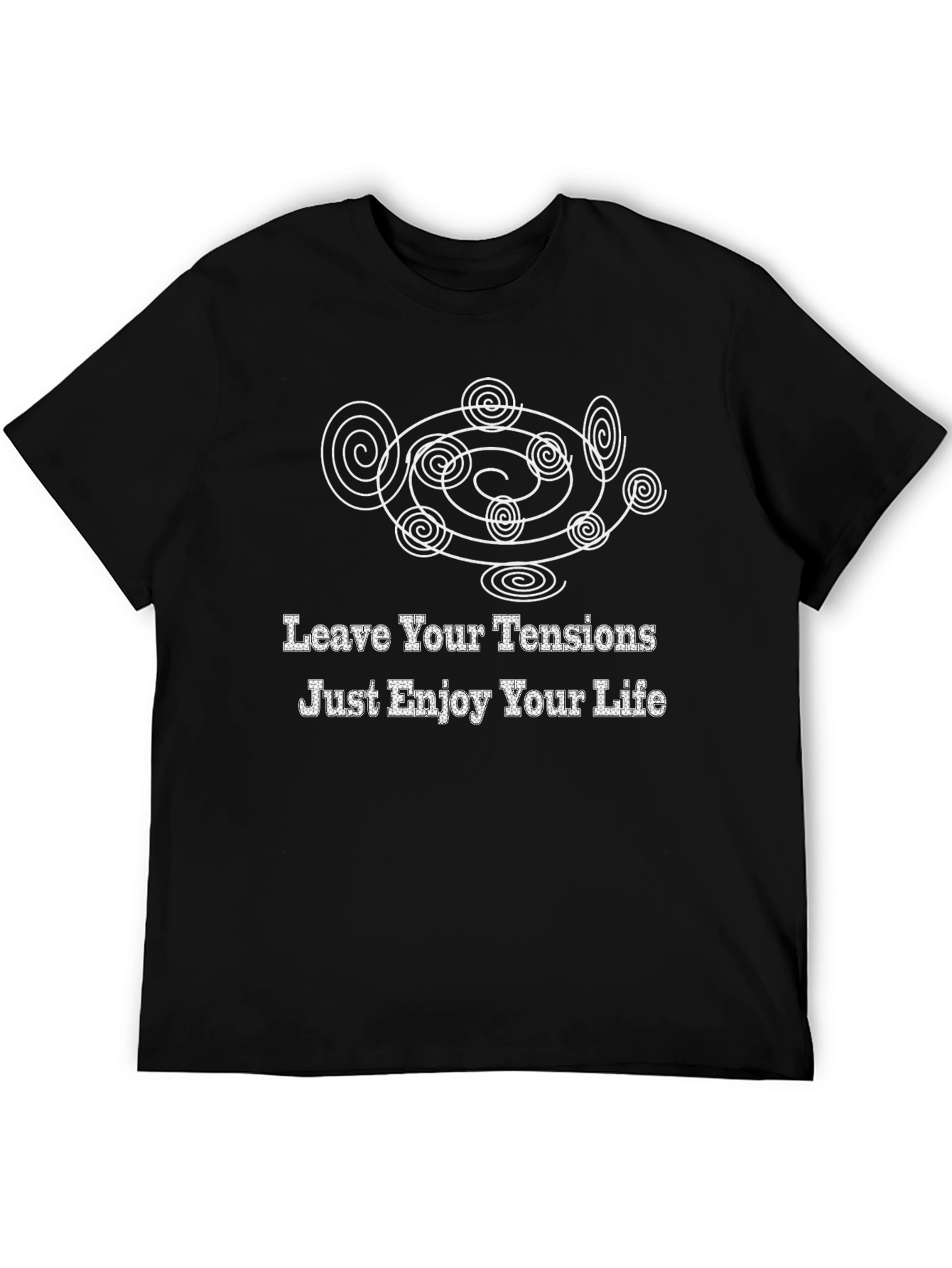 Relaxing T-Shirt: Leave Your Tensions Enjoy Life!