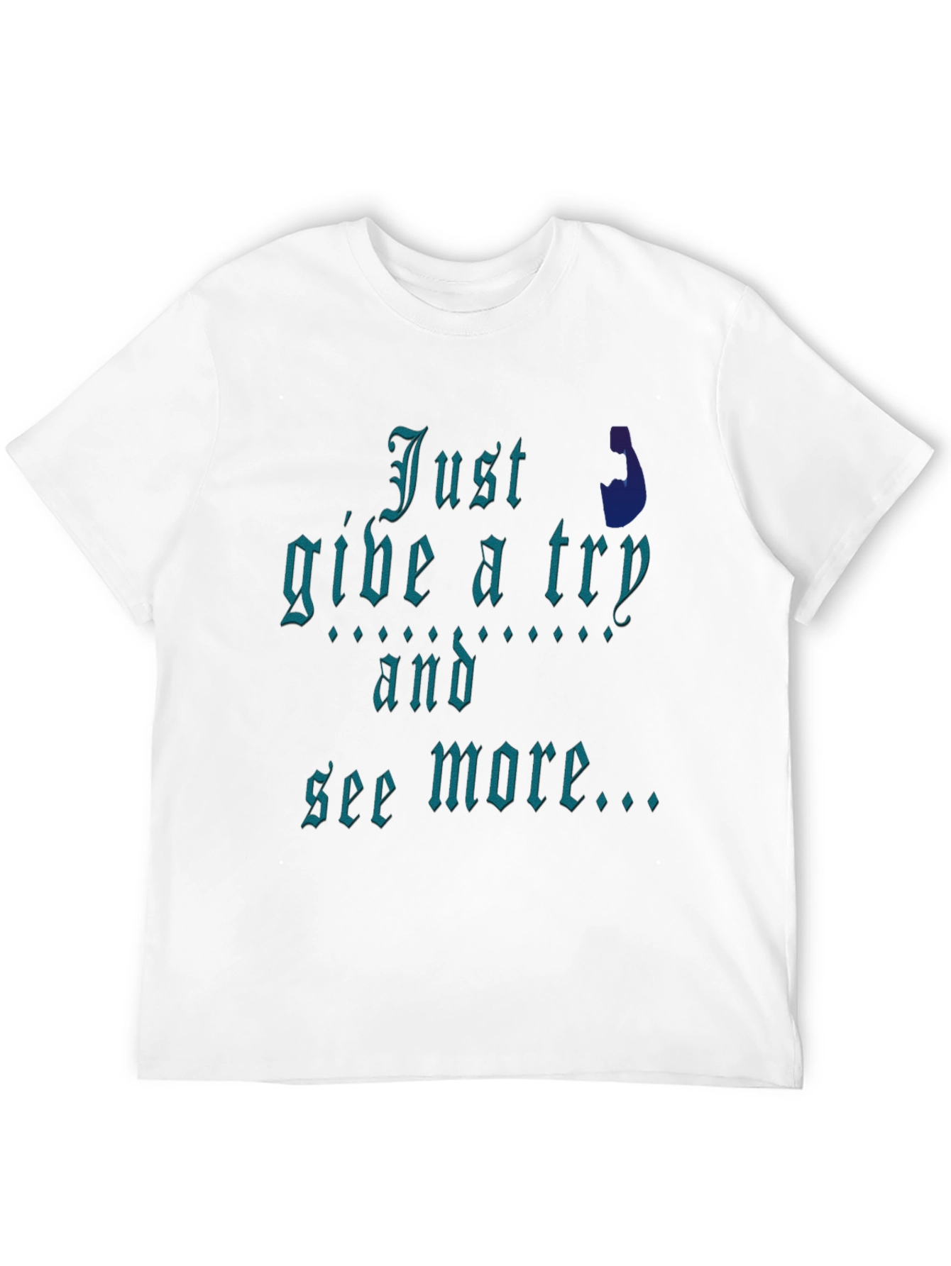 Just Give It A Try Graphic Tee