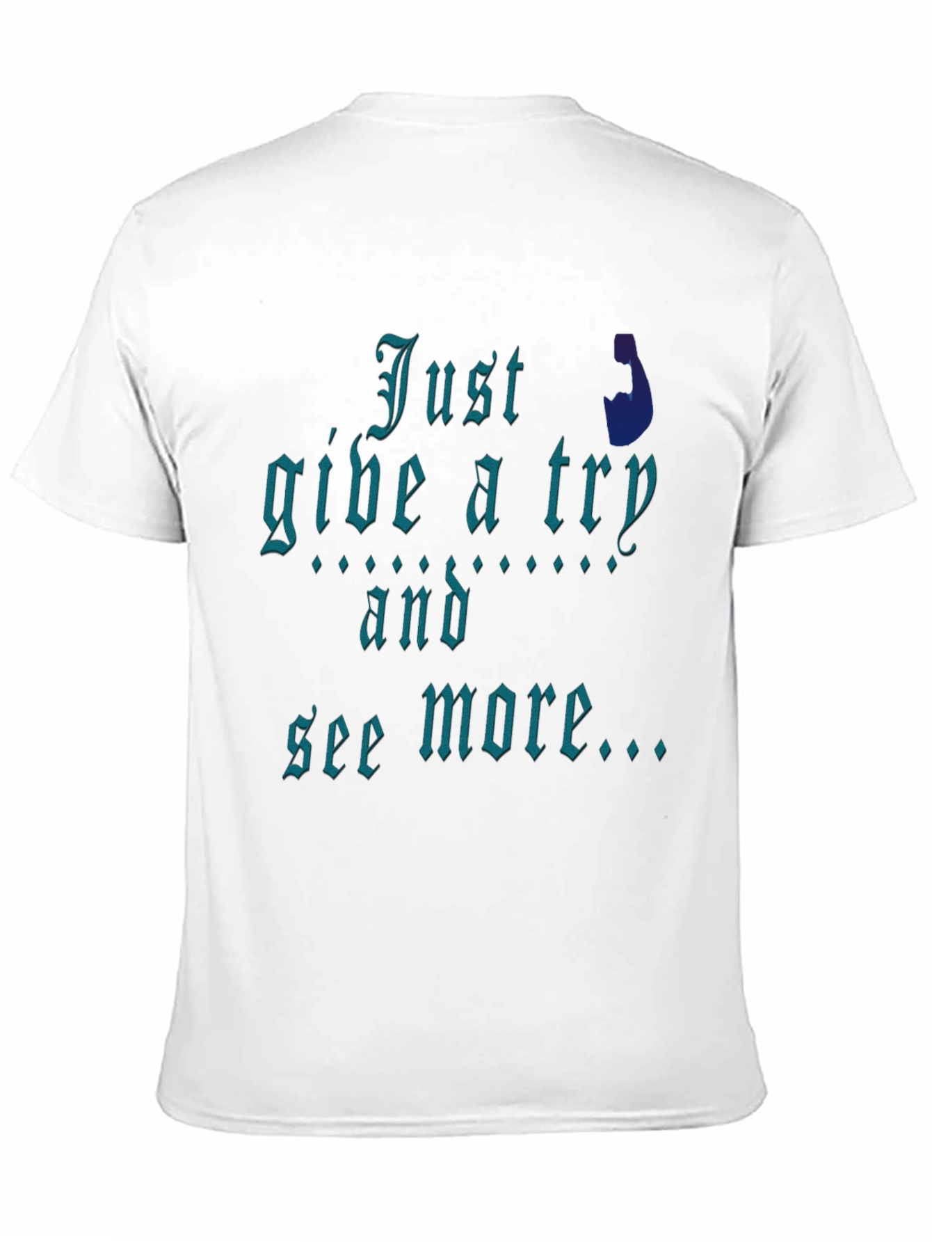 Just Give It A Try Graphic Tee