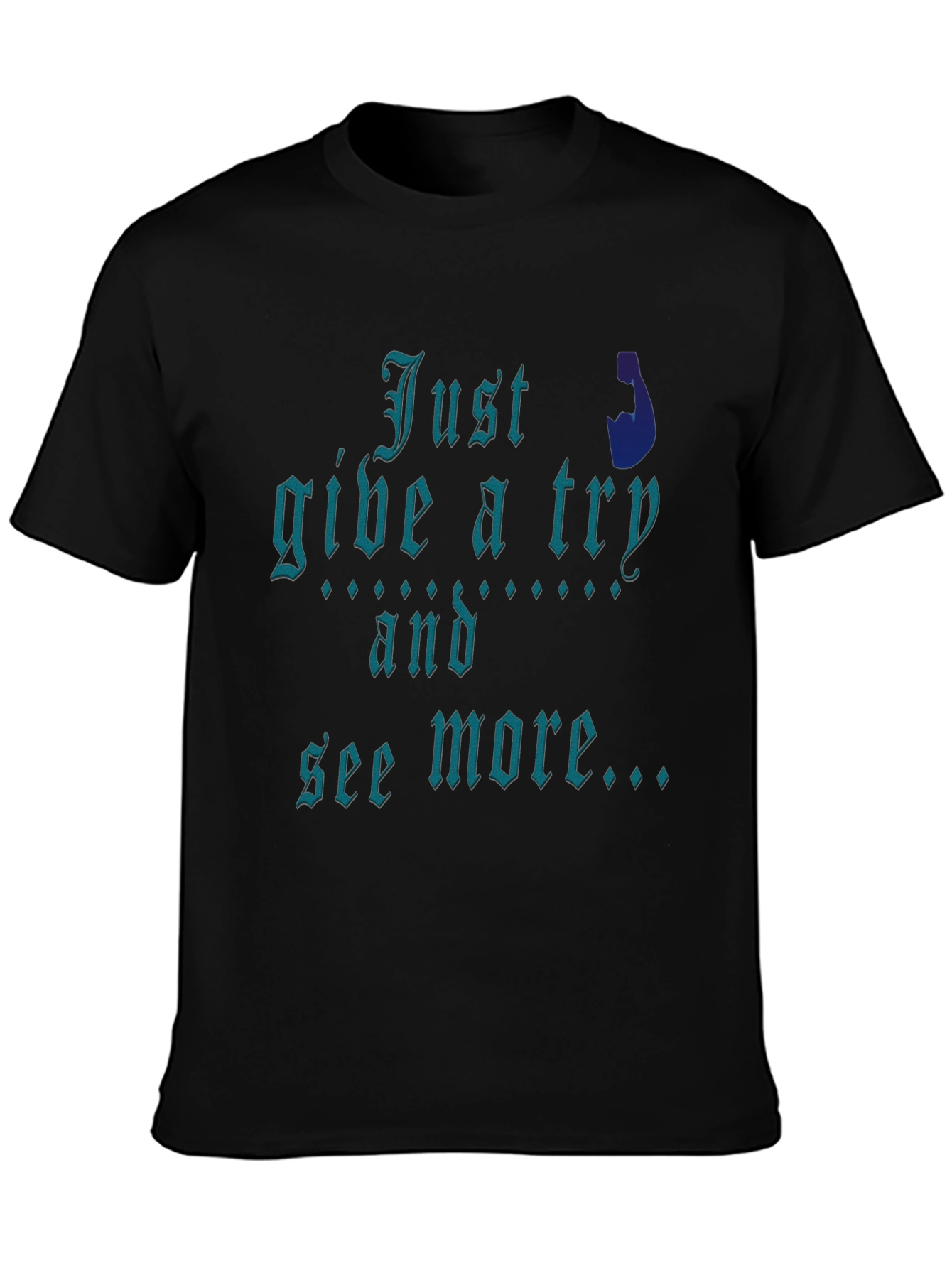 Just Give It A Try Graphic Tee
