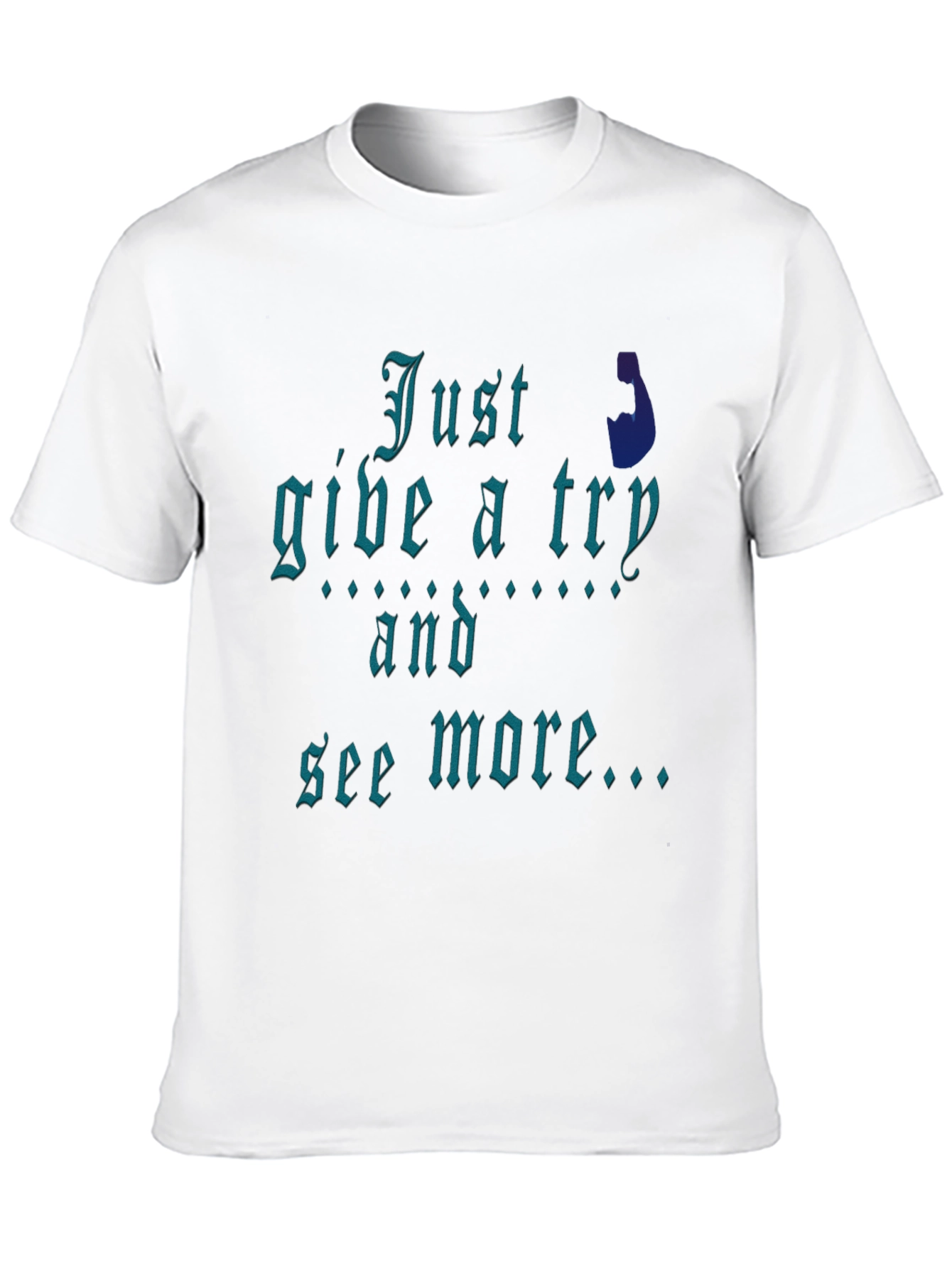 Just Give It A Try Graphic Tee