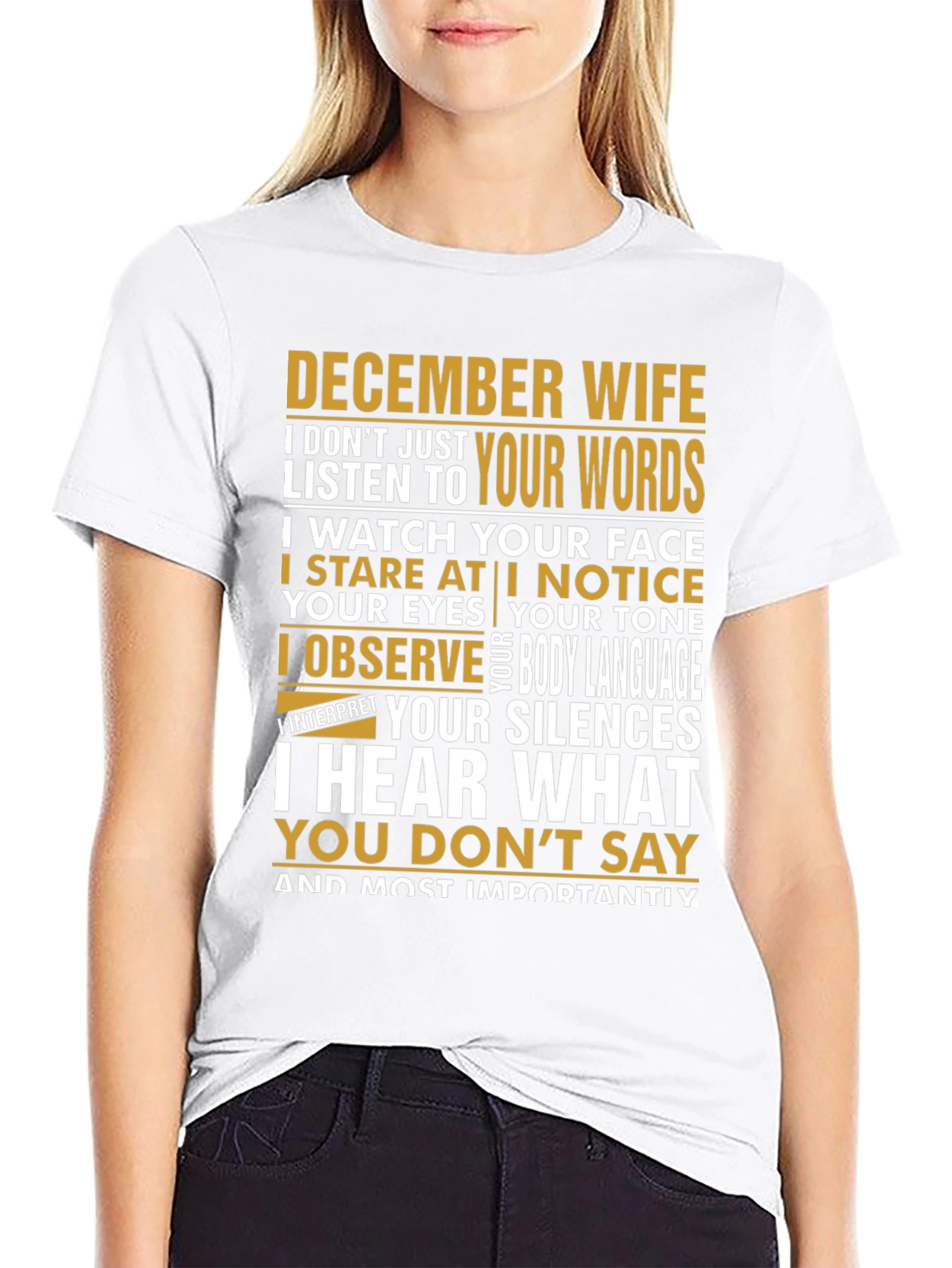 December Wife T-Shirt: I Hear What You Dont Say
