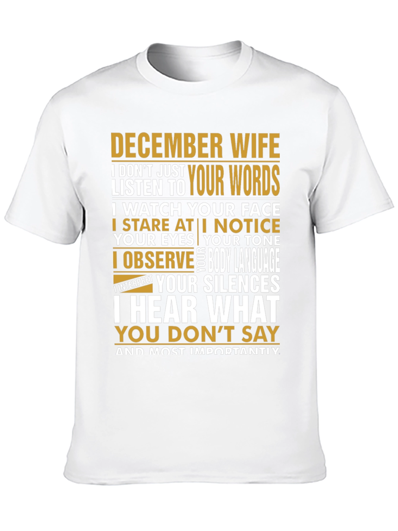 December Wife T-Shirt: I Hear What You Dont Say