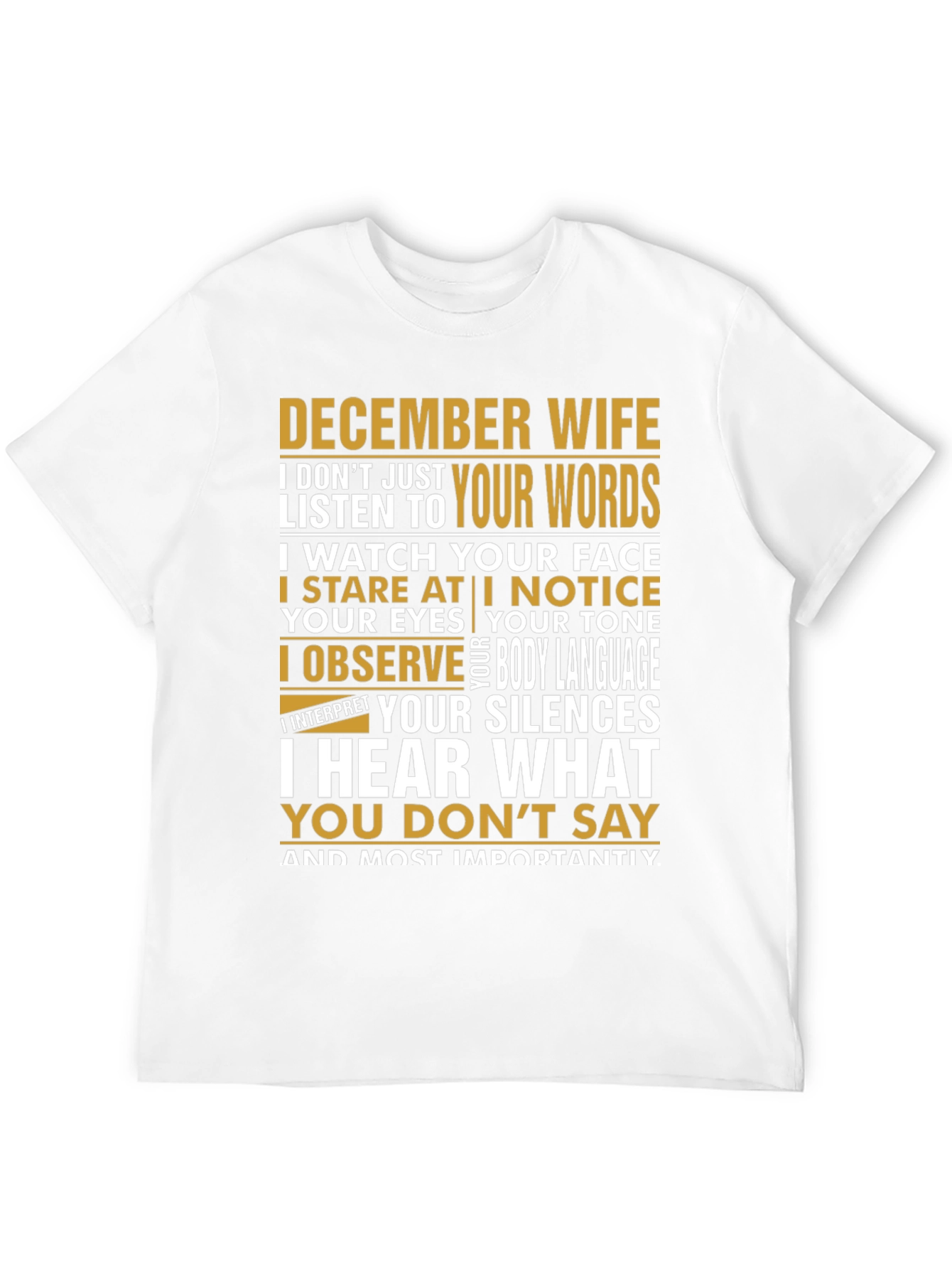 December Wife T-Shirt: I Hear What You Dont Say