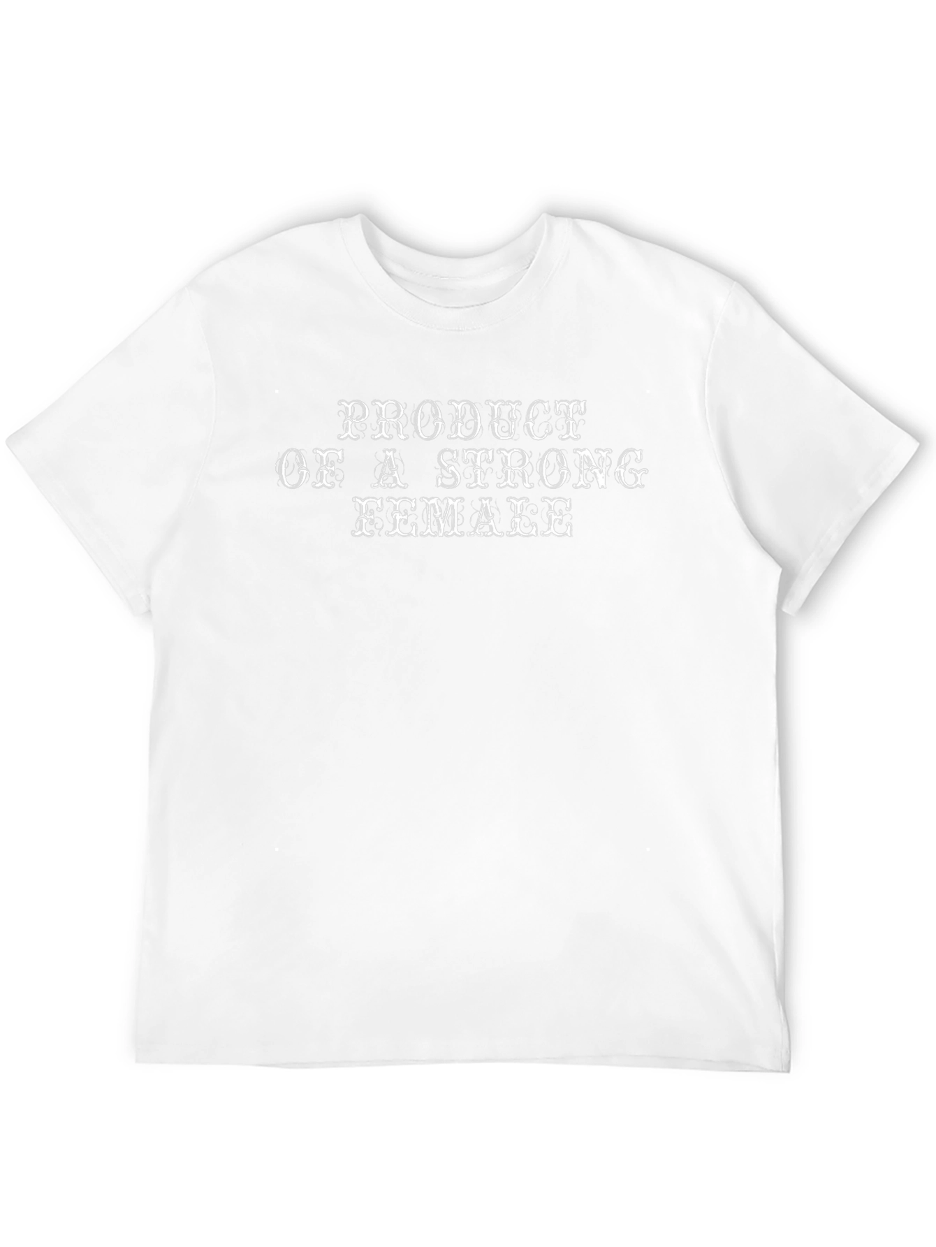 Product of a Strong Female T-Shirt