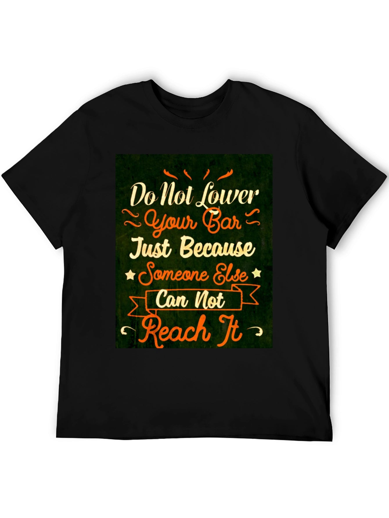 Motivational Graphic T-Shirt: Do Not Lower Your Bar