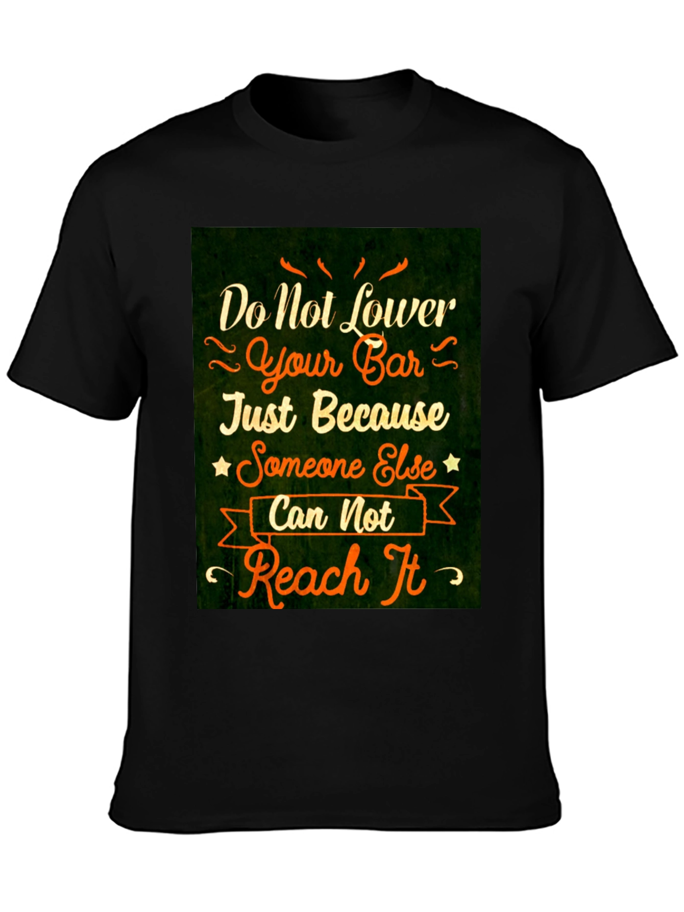 Motivational Graphic T-Shirt: Do Not Lower Your Bar