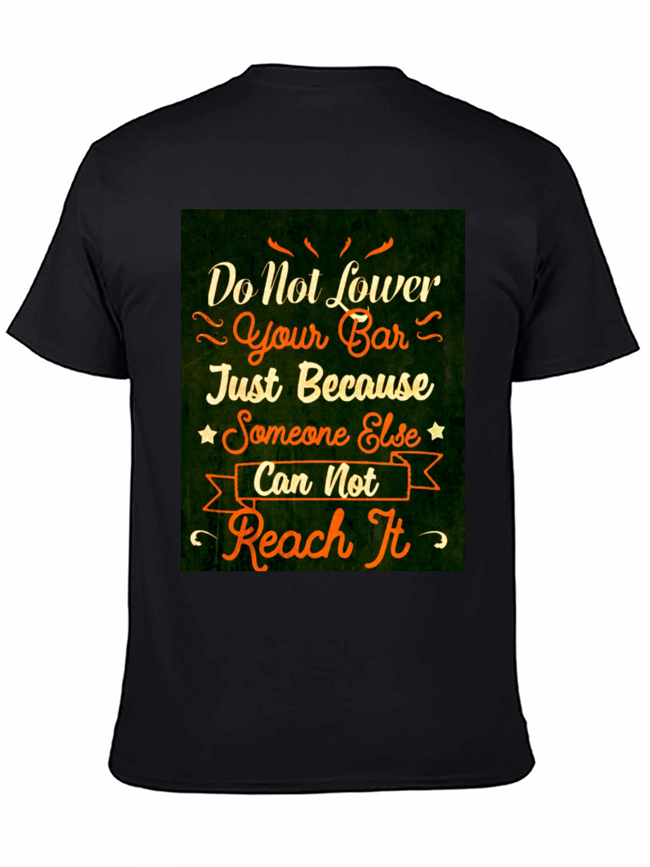Motivational Graphic T-Shirt: Do Not Lower Your Bar