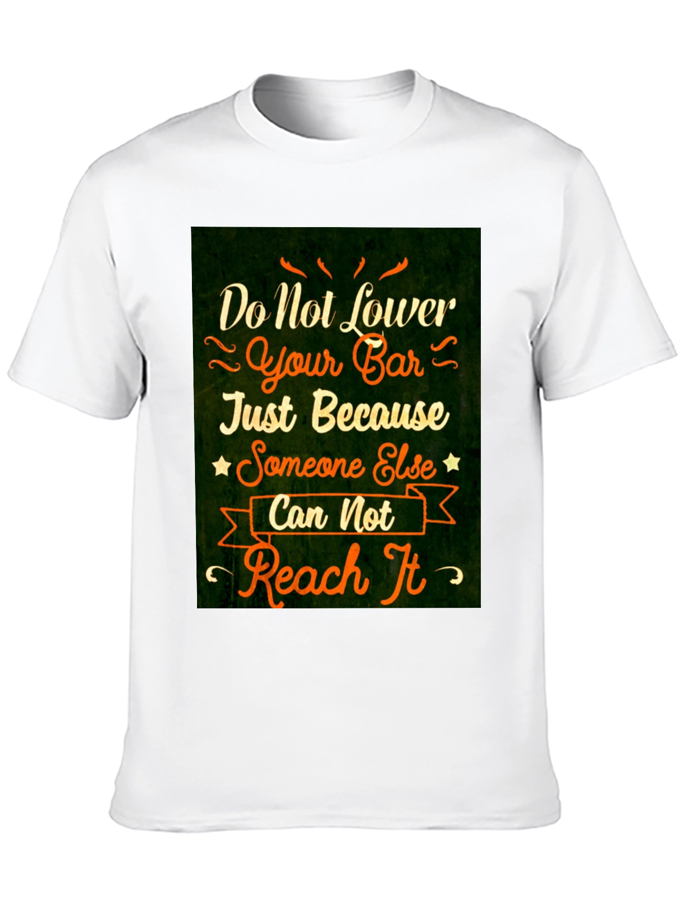 Motivational Graphic T-Shirt: Do Not Lower Your Bar