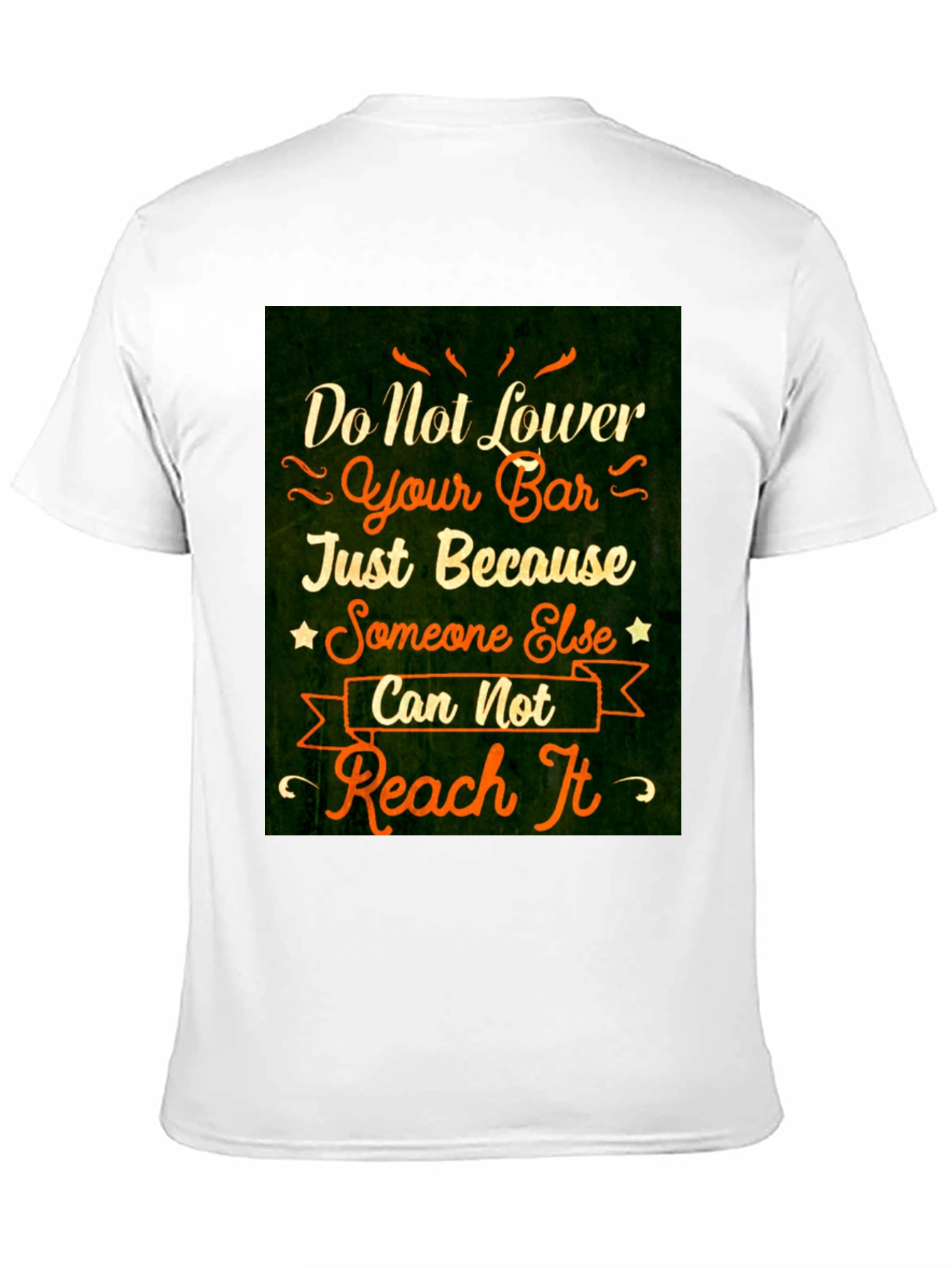 Motivational Graphic T-Shirt: Do Not Lower Your Bar