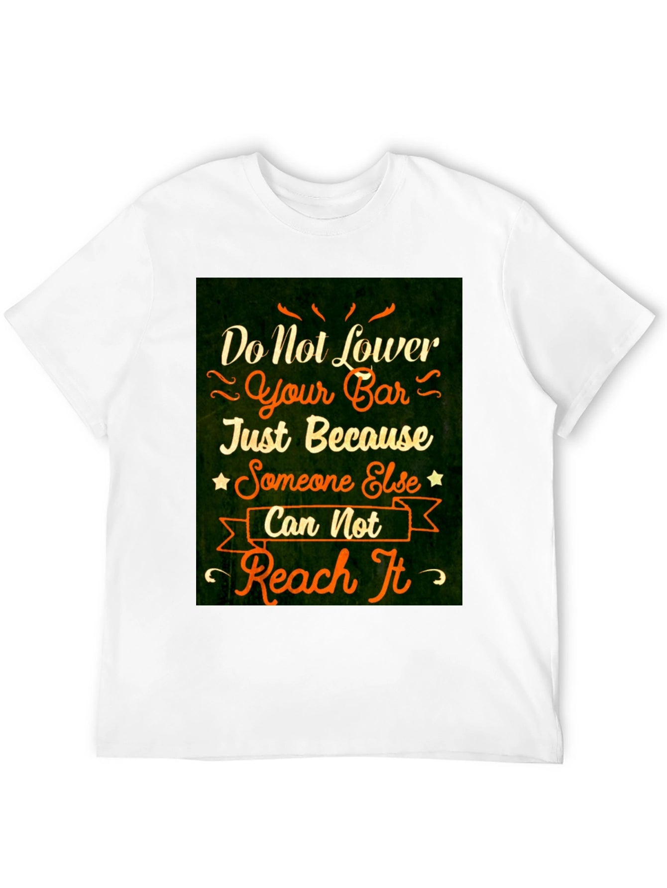Motivational Graphic T-Shirt: Do Not Lower Your Bar