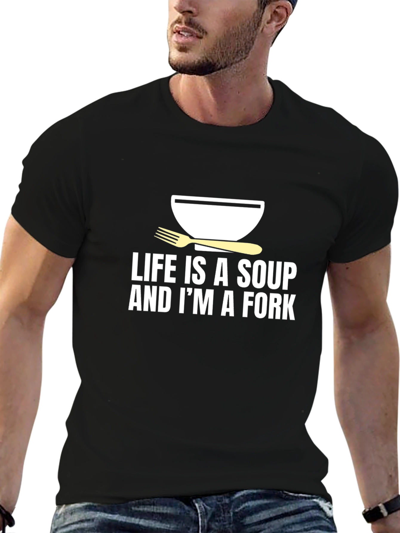Life is Soup Im a Fork Graphic Tee