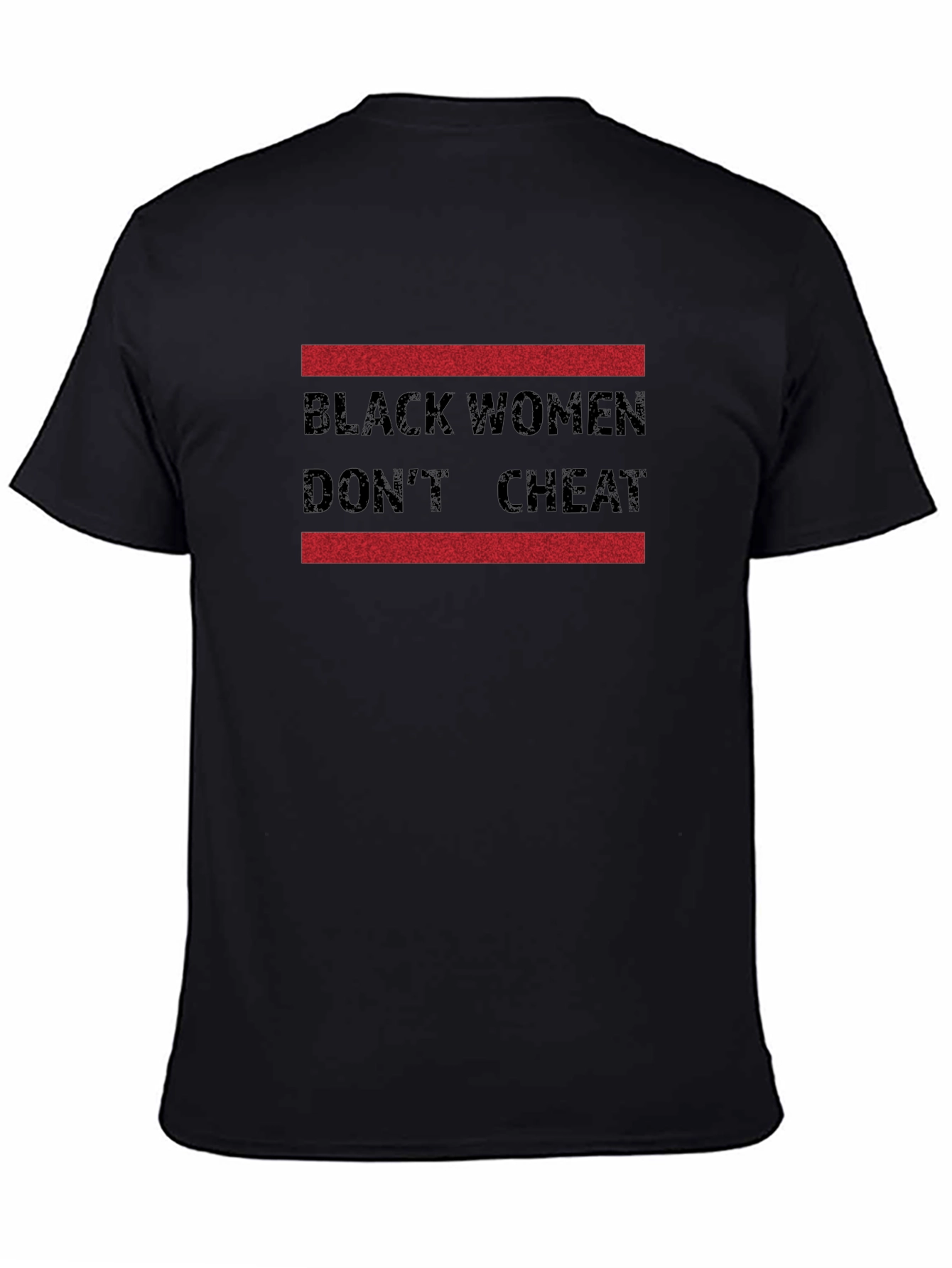 Black Women Dont Cheat Graphic Tee